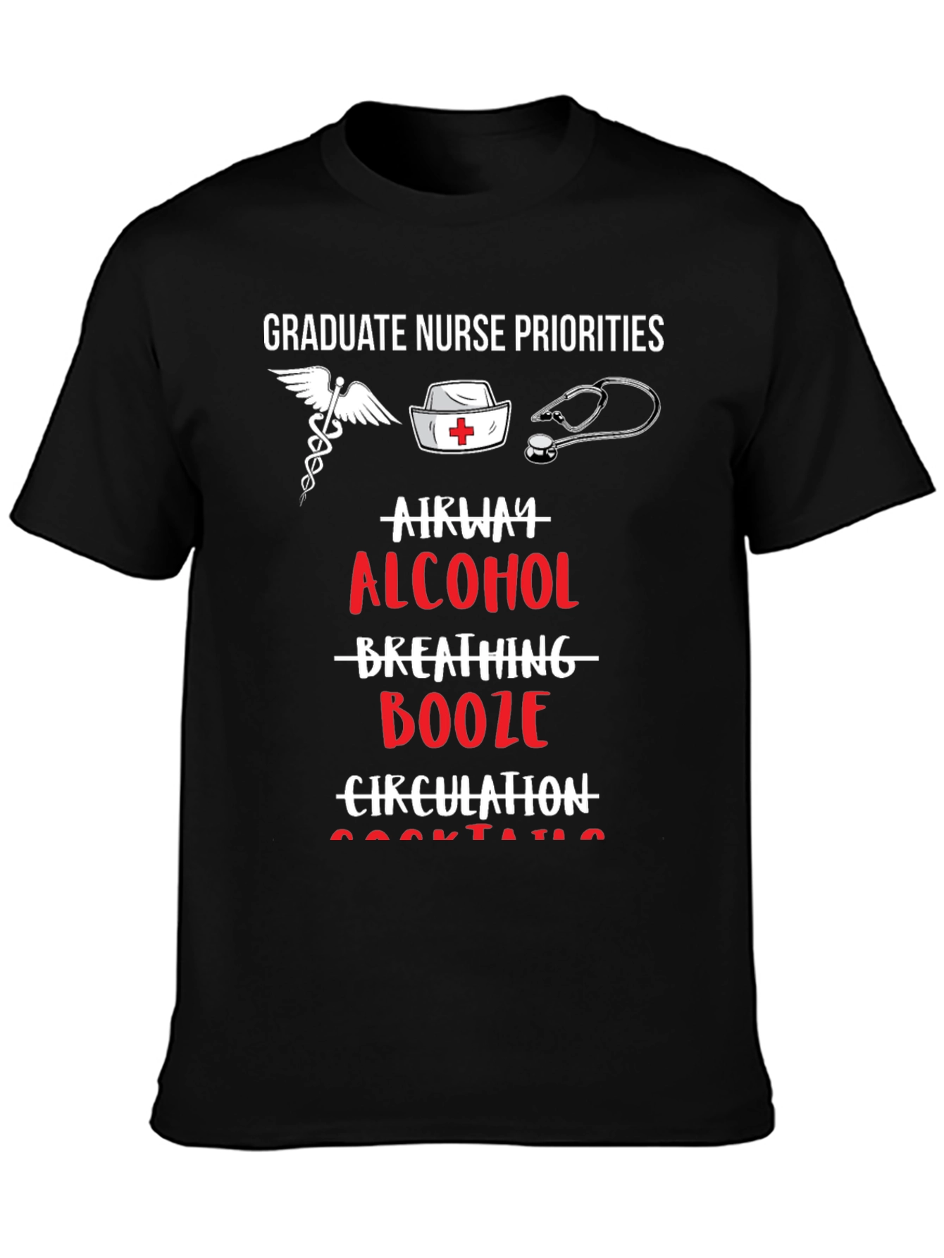 Graduate Nurse Priorities Funny Graphic T-Shirt