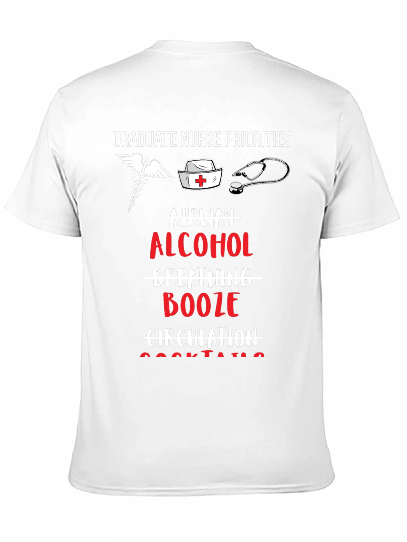 Graduate Nurse Priorities Funny Graphic T-Shirt