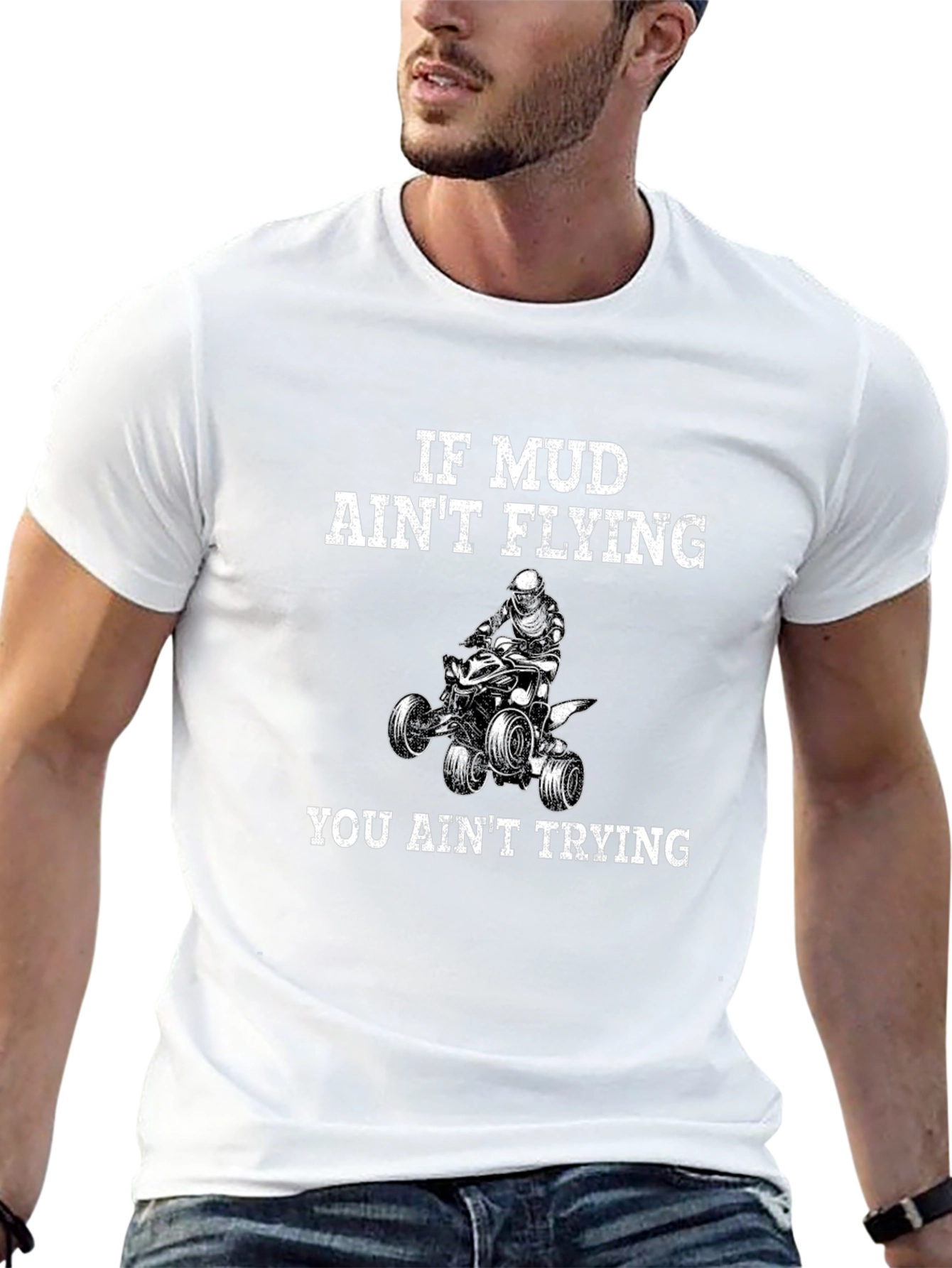 If Mud Aint Flying You Aint Trying T-Shirt