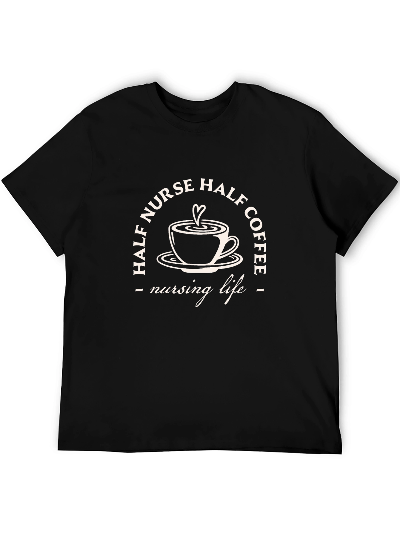 Half Nurse Half Coffee T-Shirt - Nursing Life Tee