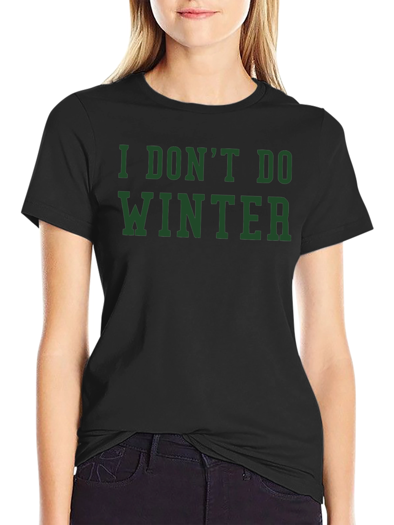 I Dont Do Winter Graphic Tee