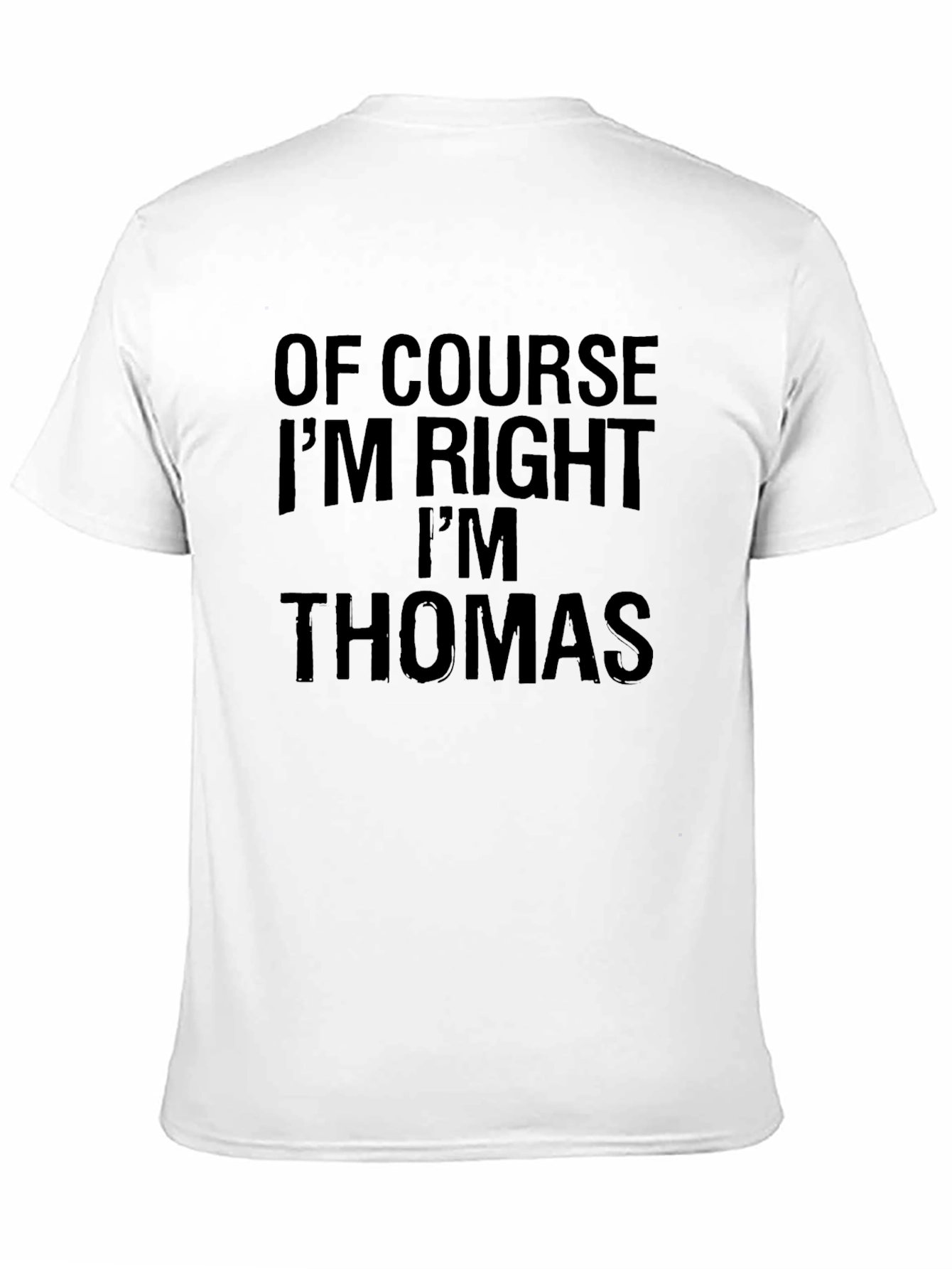 Of Course Im Right Im Thomas T-Shirt