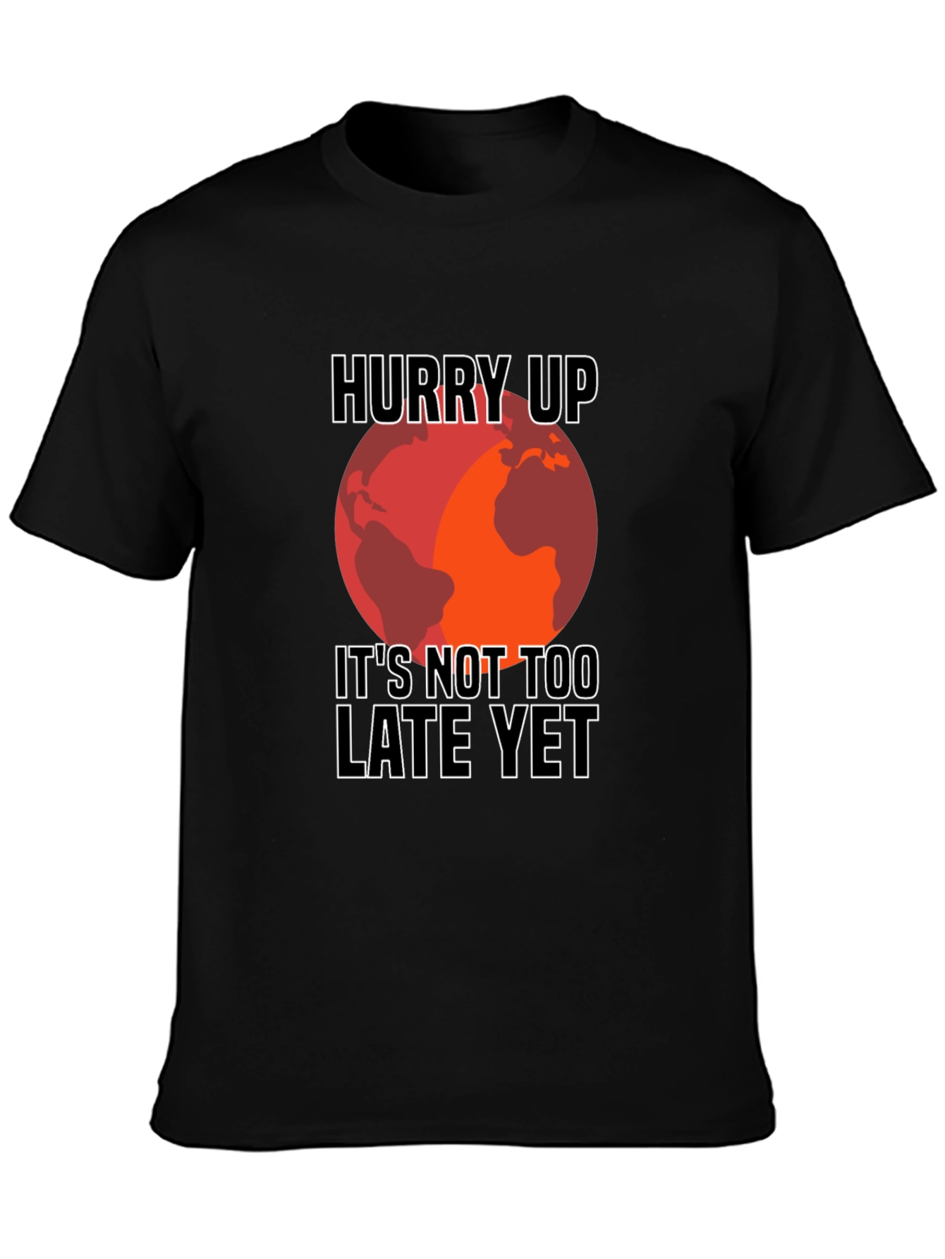 Hurry Up Climate Change Awareness T-Shirt