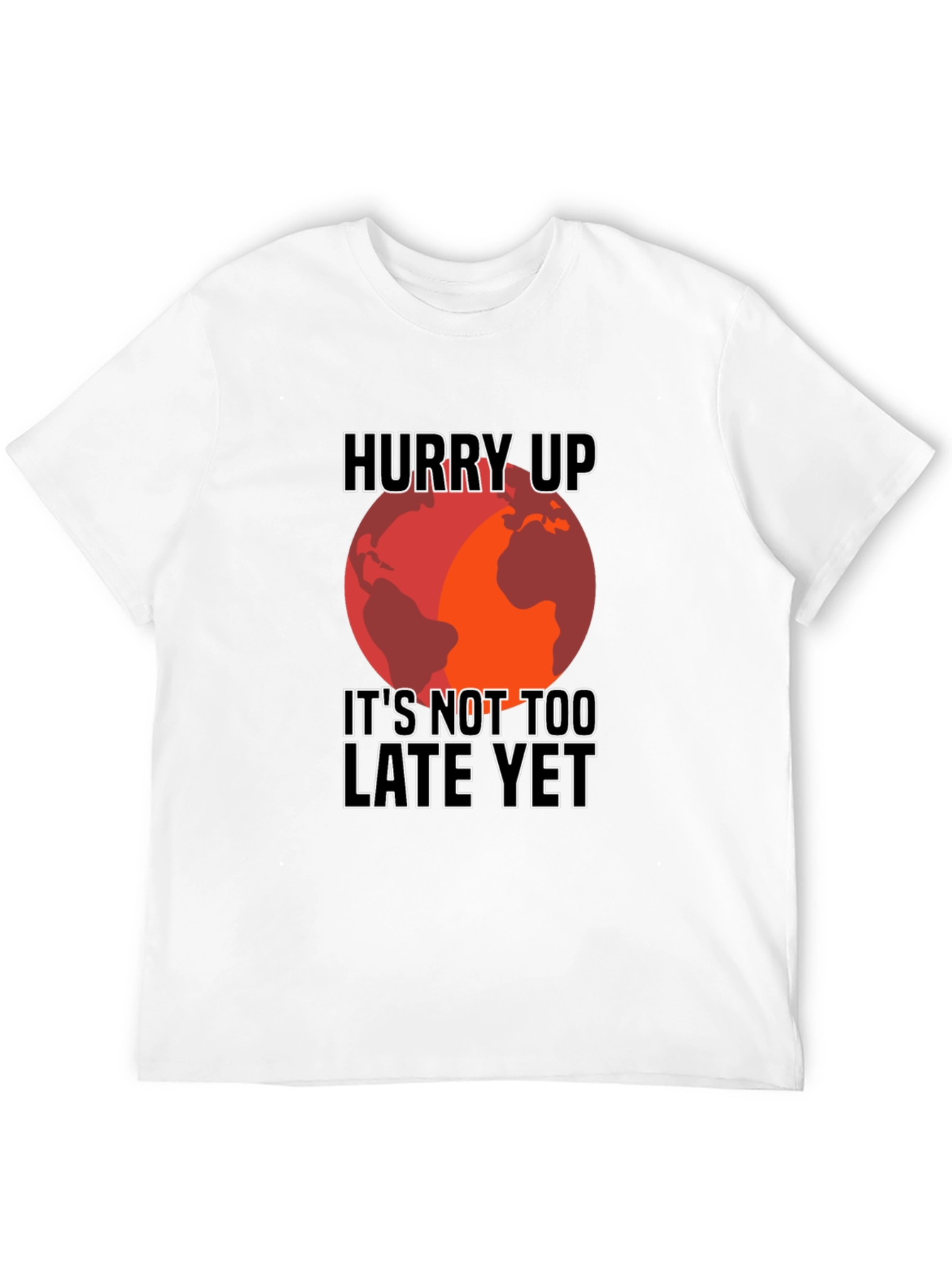 Hurry Up Climate Change Awareness T-Shirt