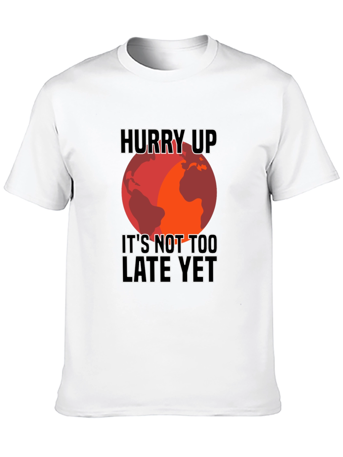 Hurry Up Climate Change Awareness T-Shirt