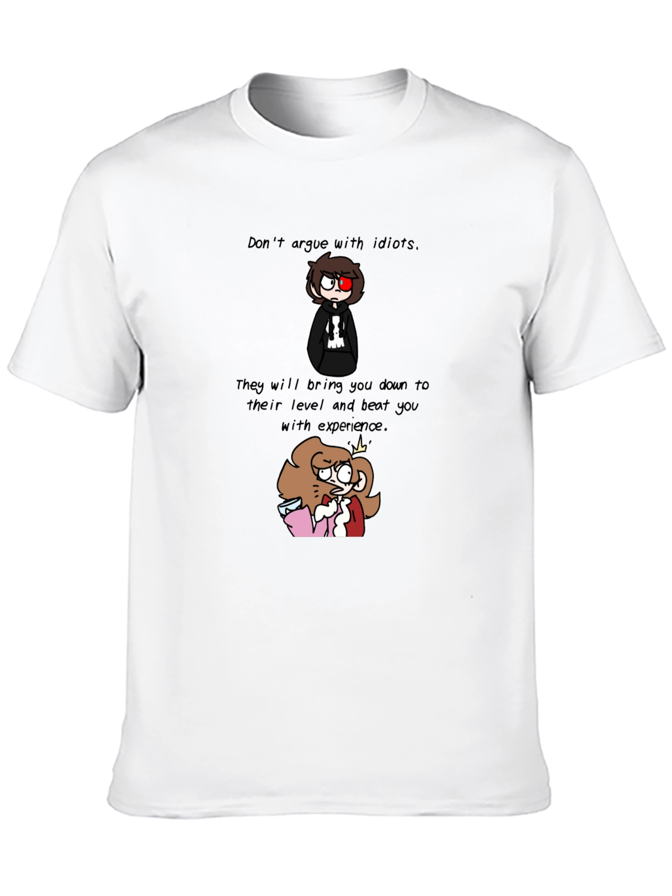 Dont Argue with Idiots T-Shirt