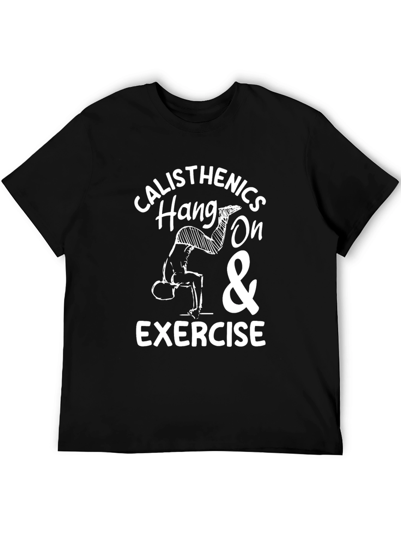 Calisthenics Hang On & Exercise T-Shirt