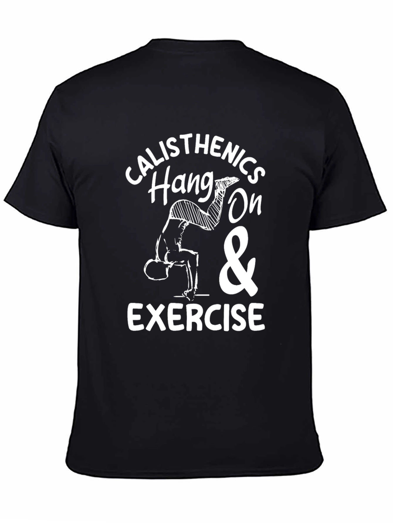 Calisthenics Hang On & Exercise T-Shirt