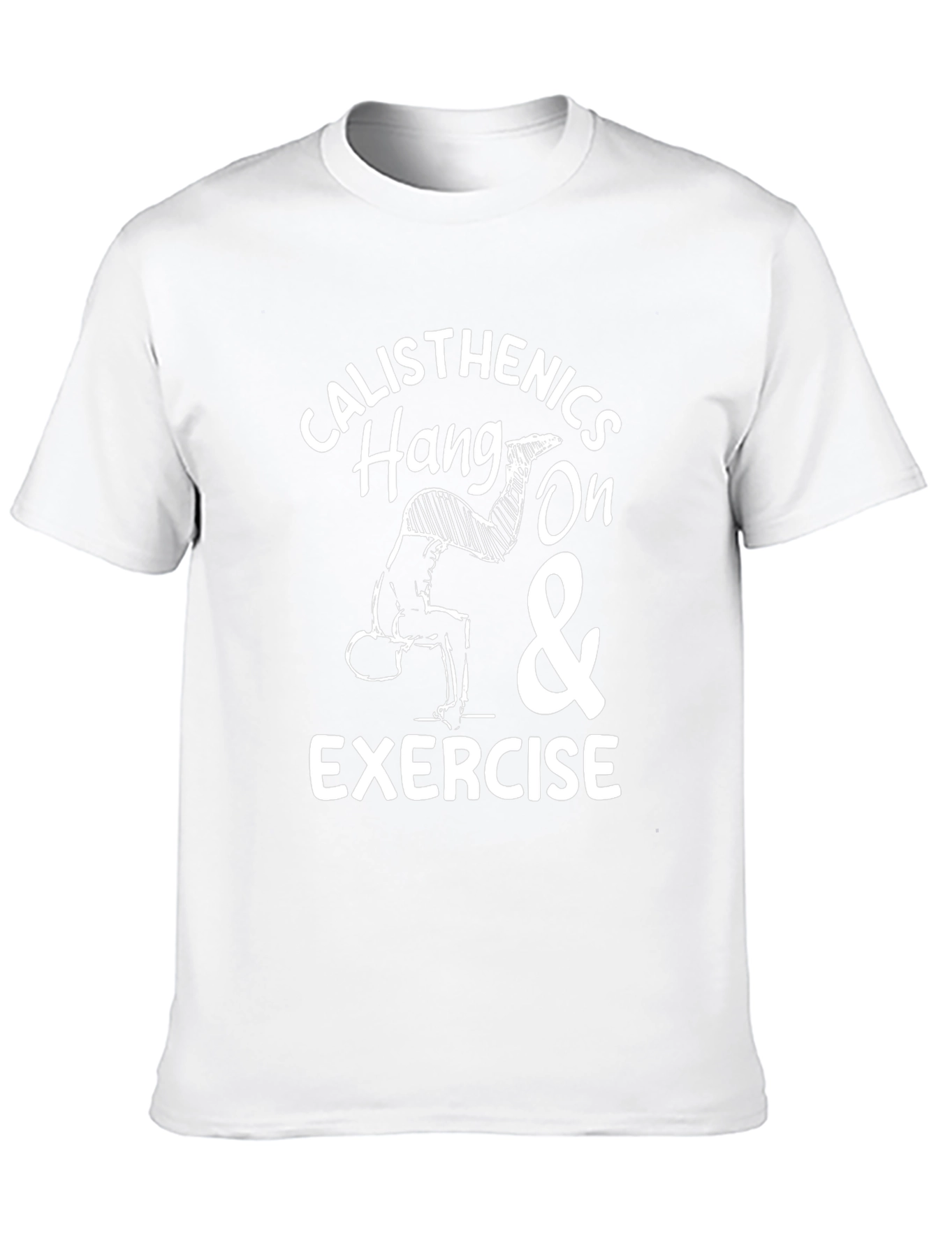 Calisthenics Hang On & Exercise T-Shirt