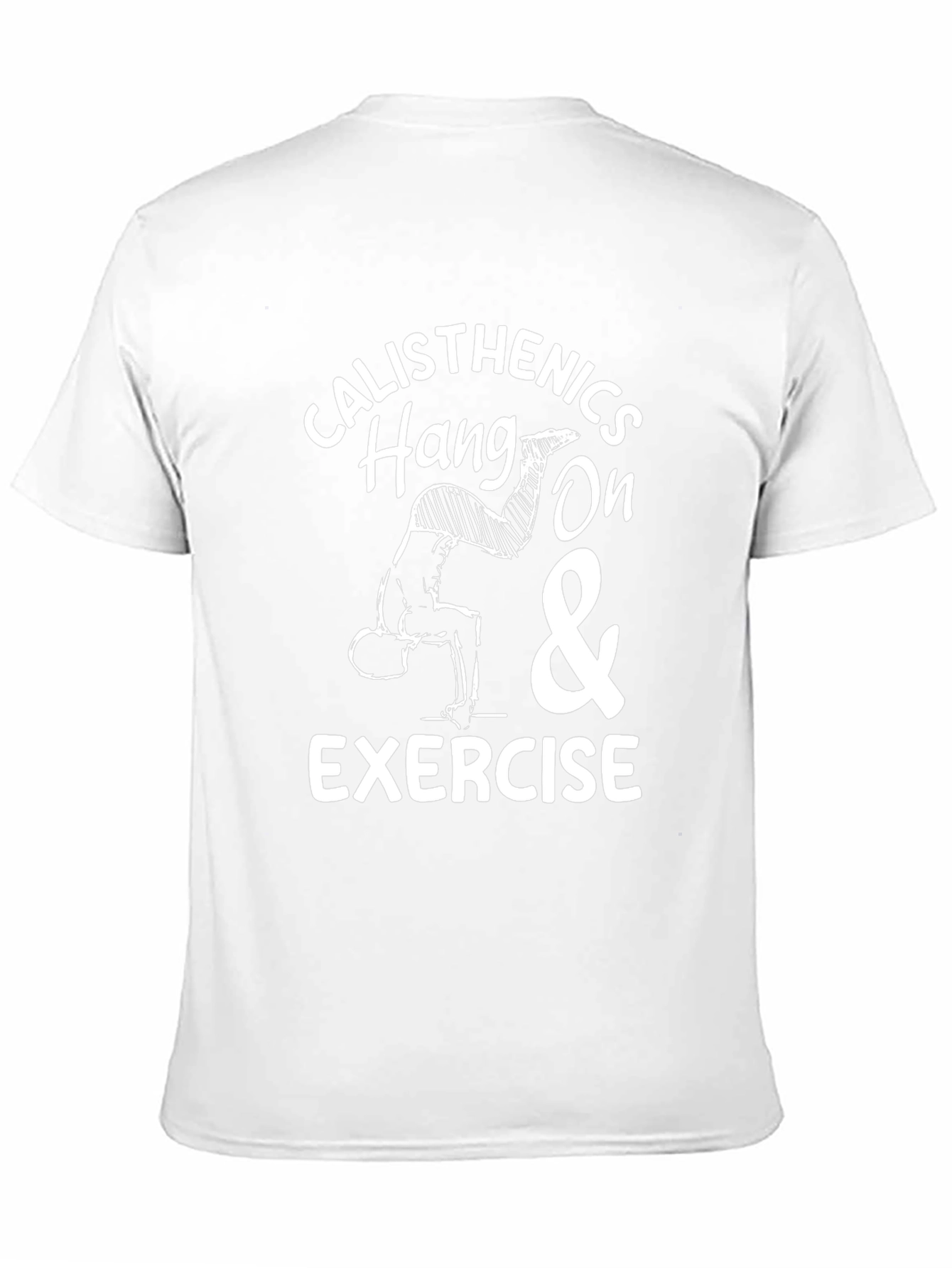 Calisthenics Hang On & Exercise T-Shirt
