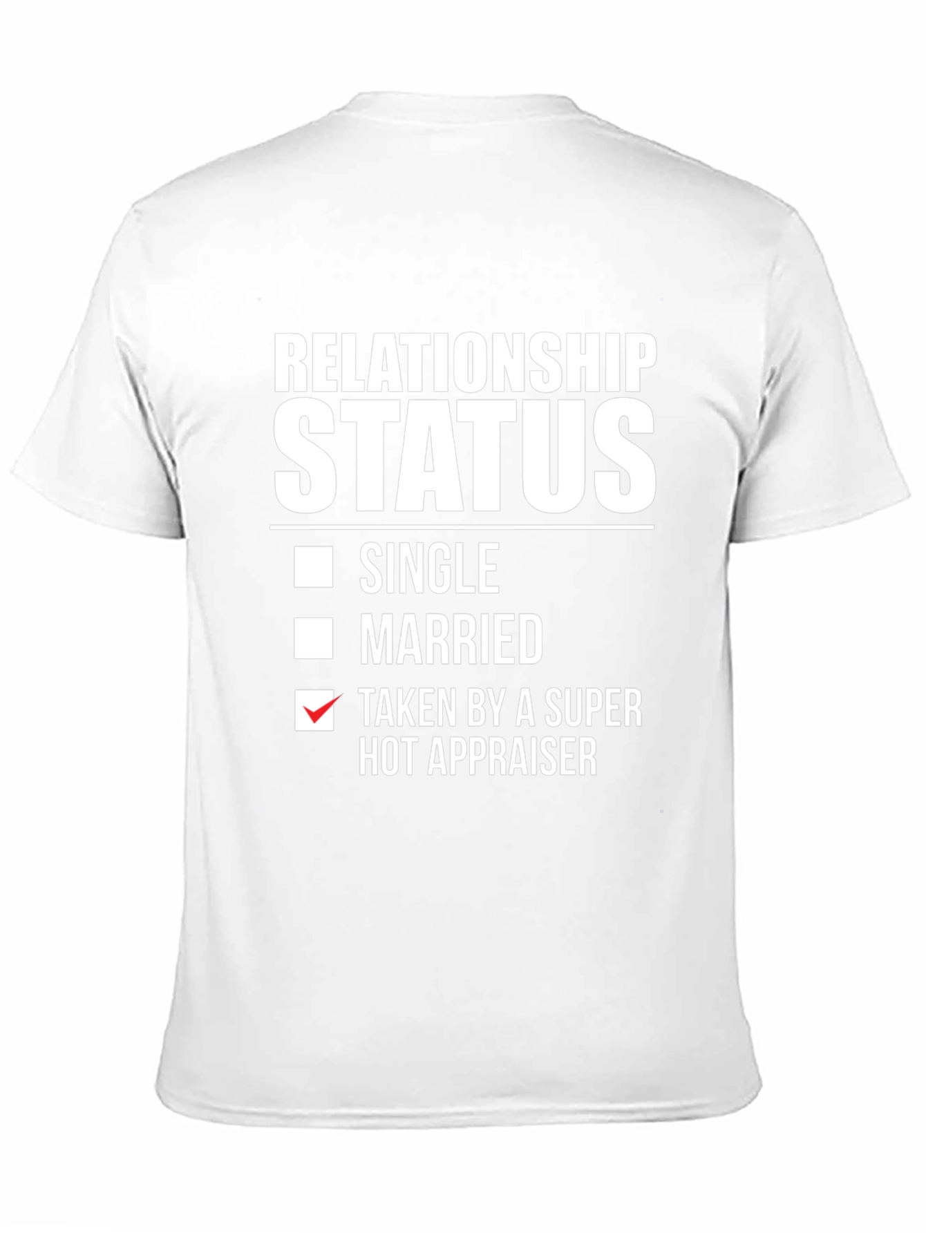 Relationship Status Hot Appraiser T-Shirt
