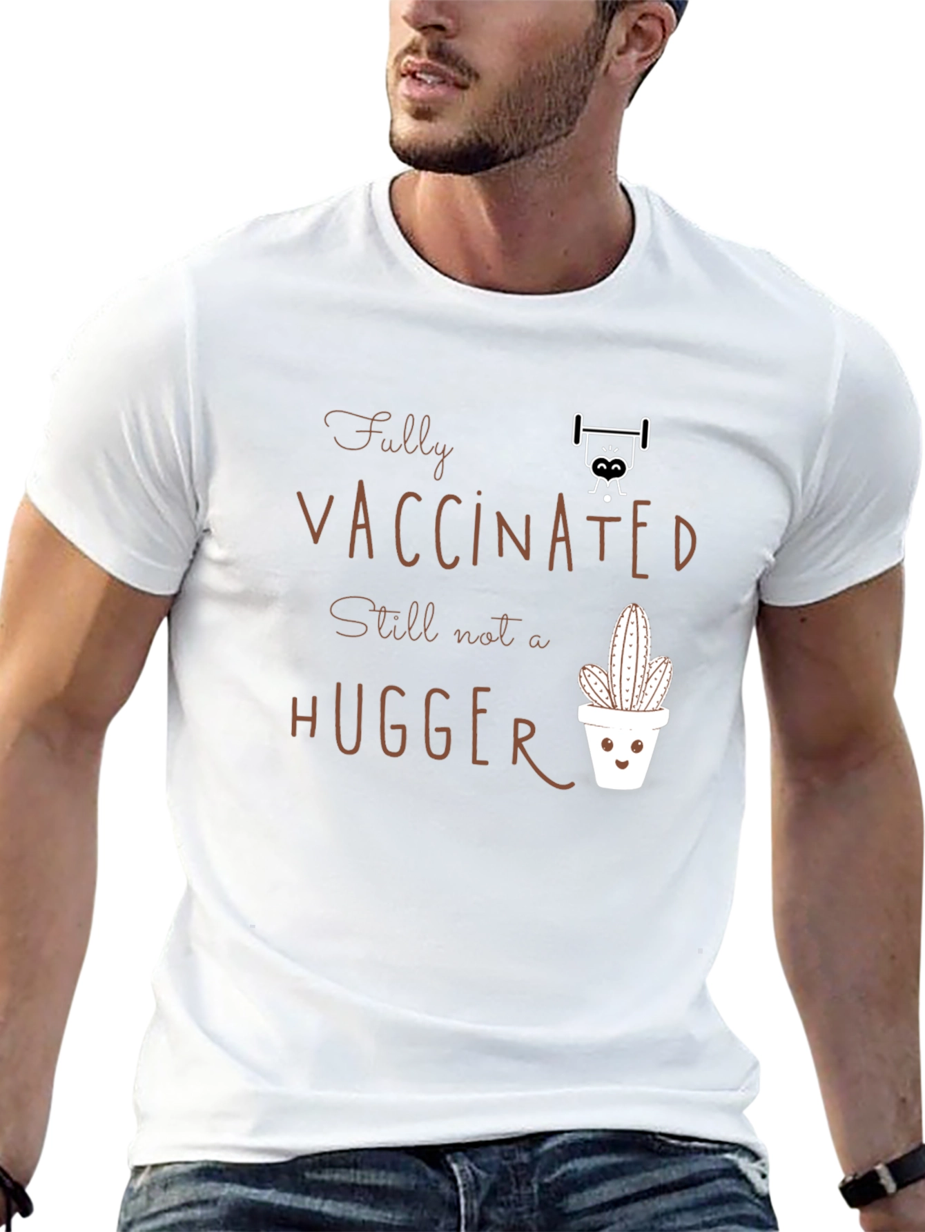Fully Vaccinated Hugger T-Shirt Cactus Design
