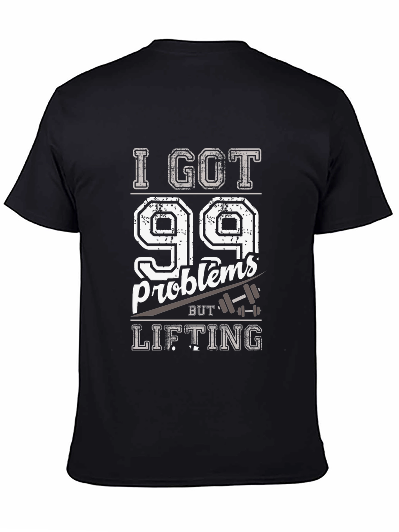99 Problems Lifting T-Shirt - Funny Workout Tee