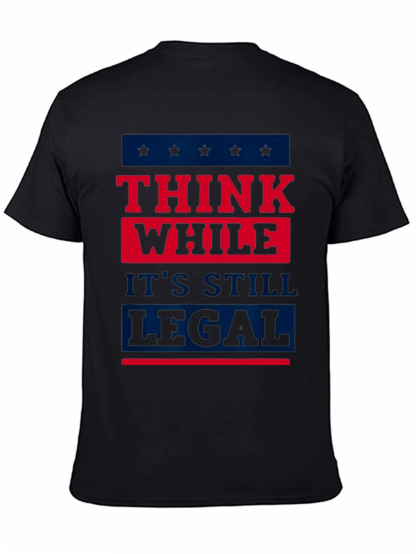 Think While Its Still Legal T-Shirt