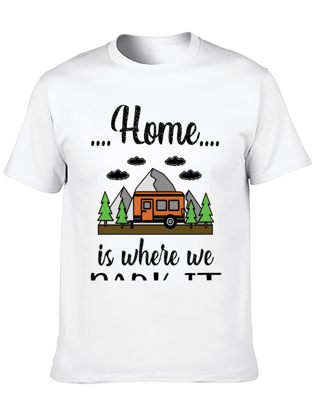 Home is Where We Park It Camping T-Shirt