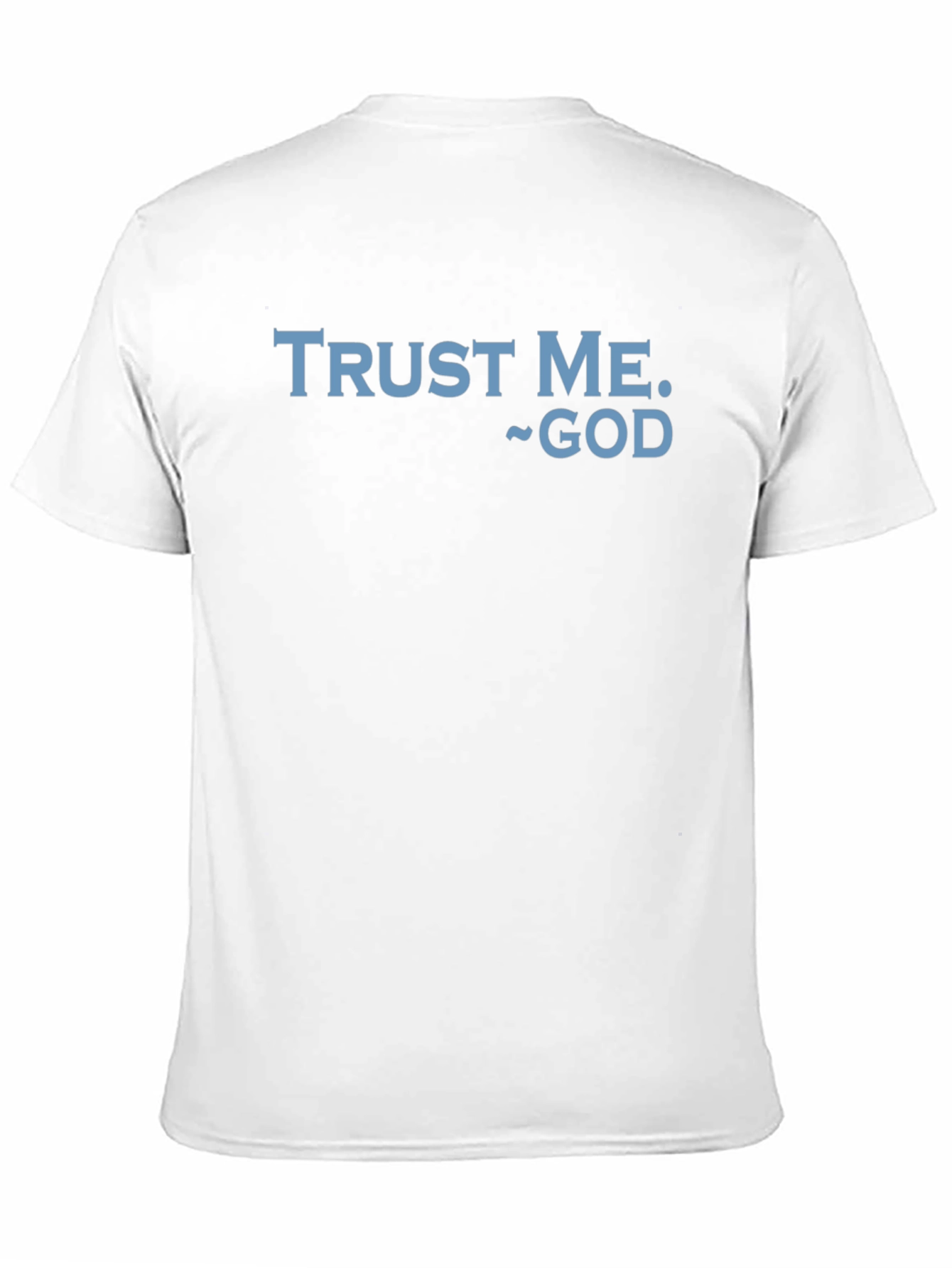 Trust Me God Graphic T-Shirt - Religious Faith Apparel