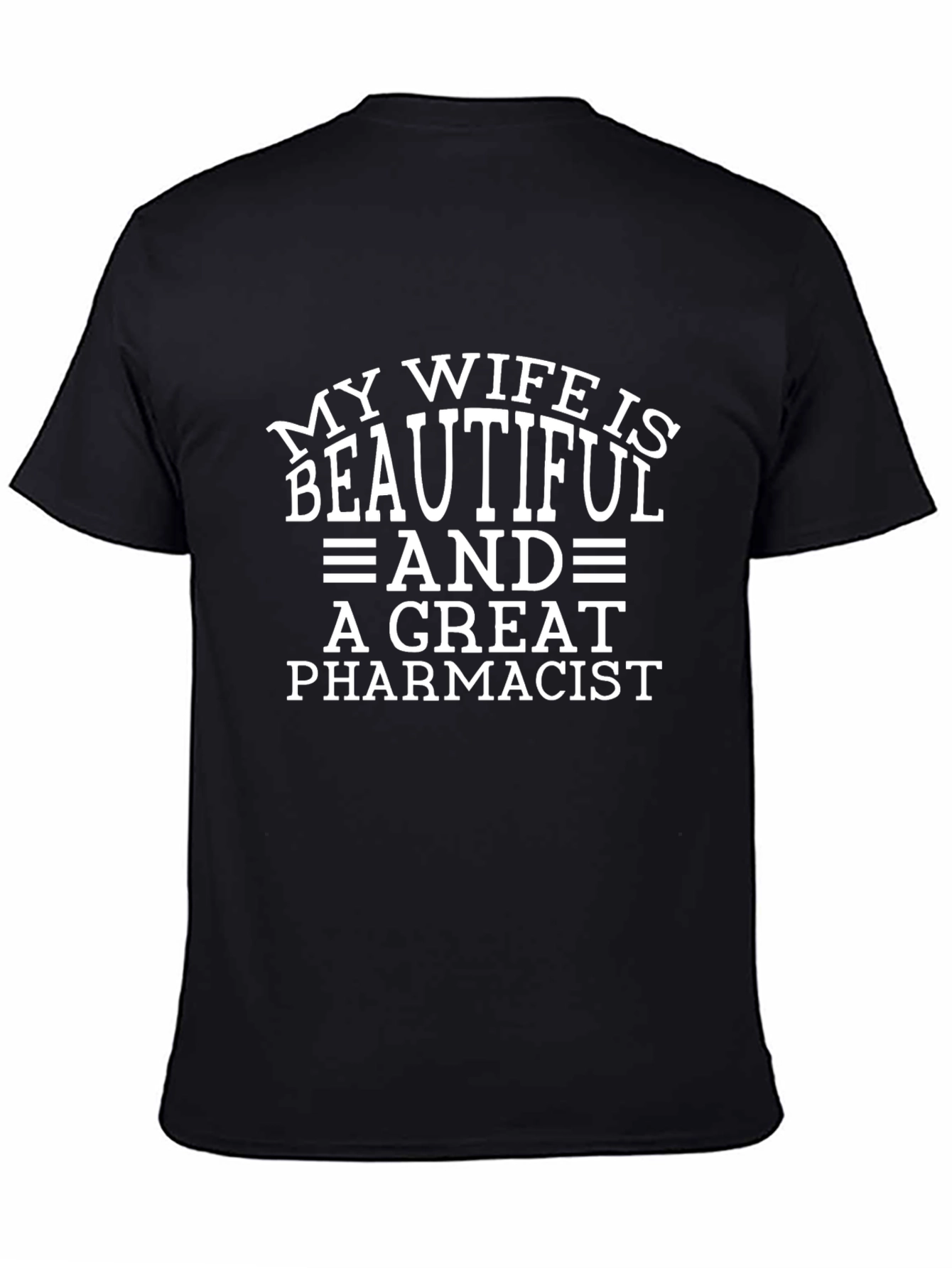 My Wife Is Beautiful Pharmacist T-Shirt