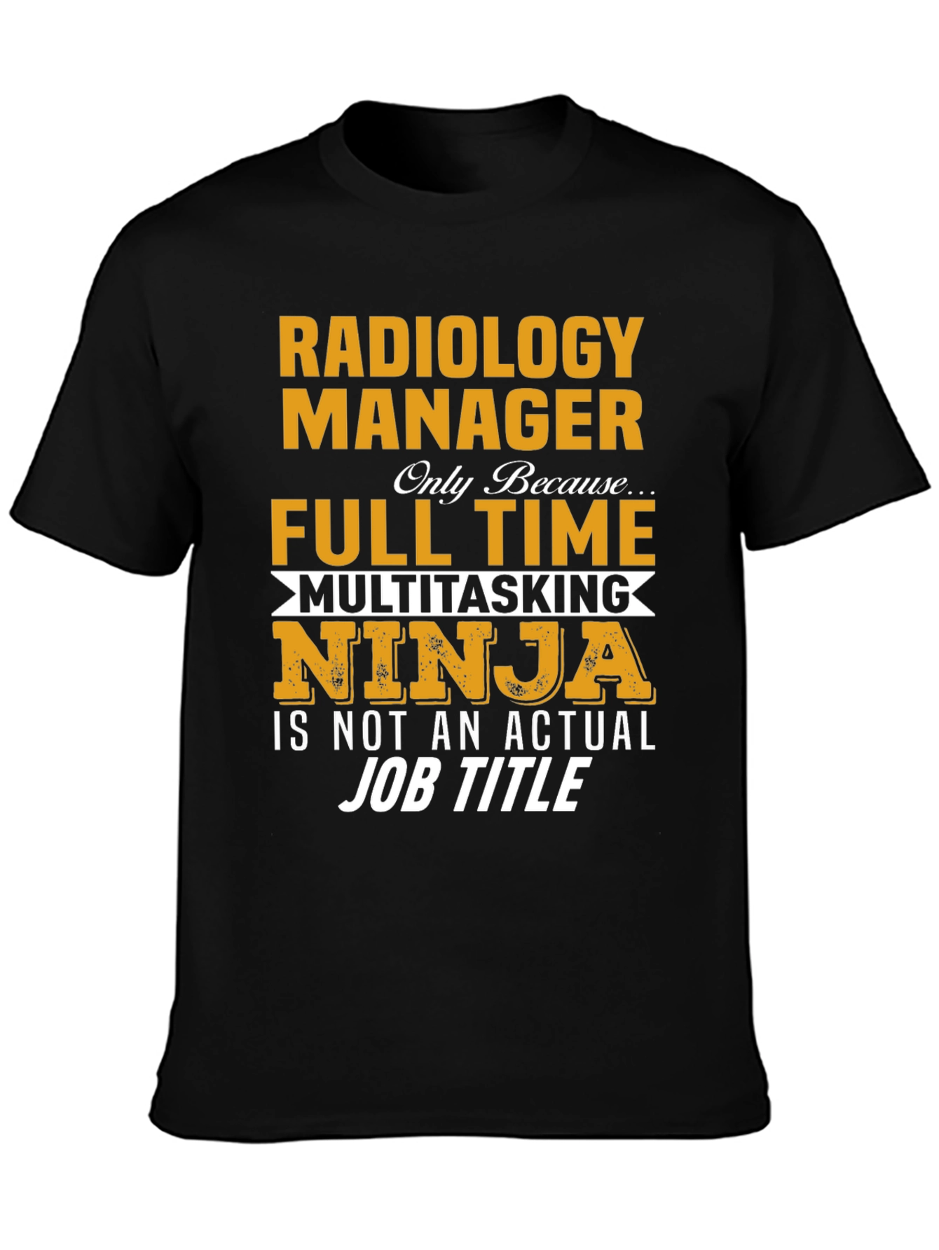 Radiology Manager T-Shirt - Multitasking Ninja