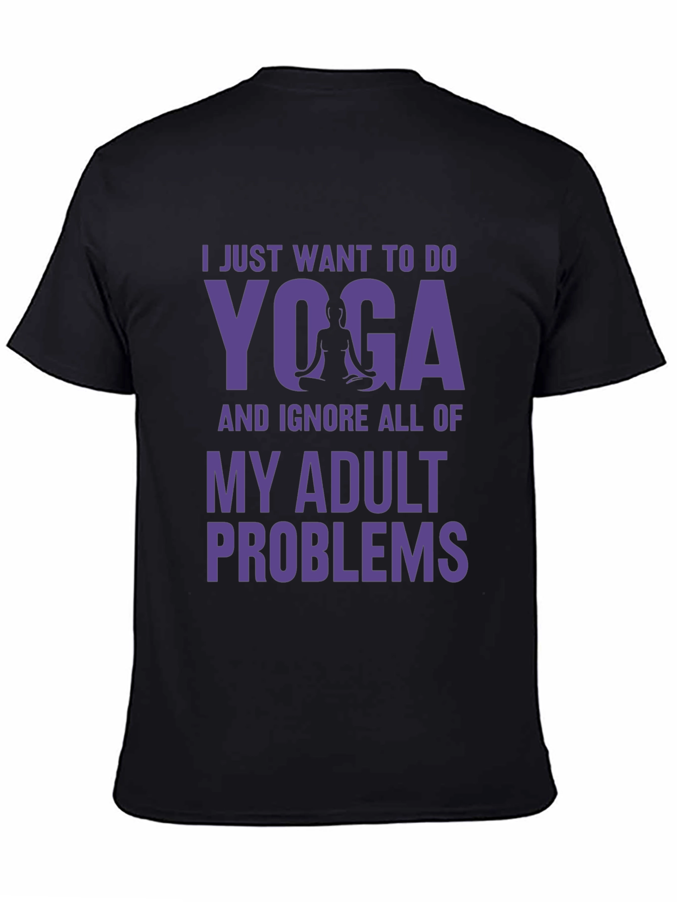 Yoga Adult Problems Tee - Relaxation Shirt