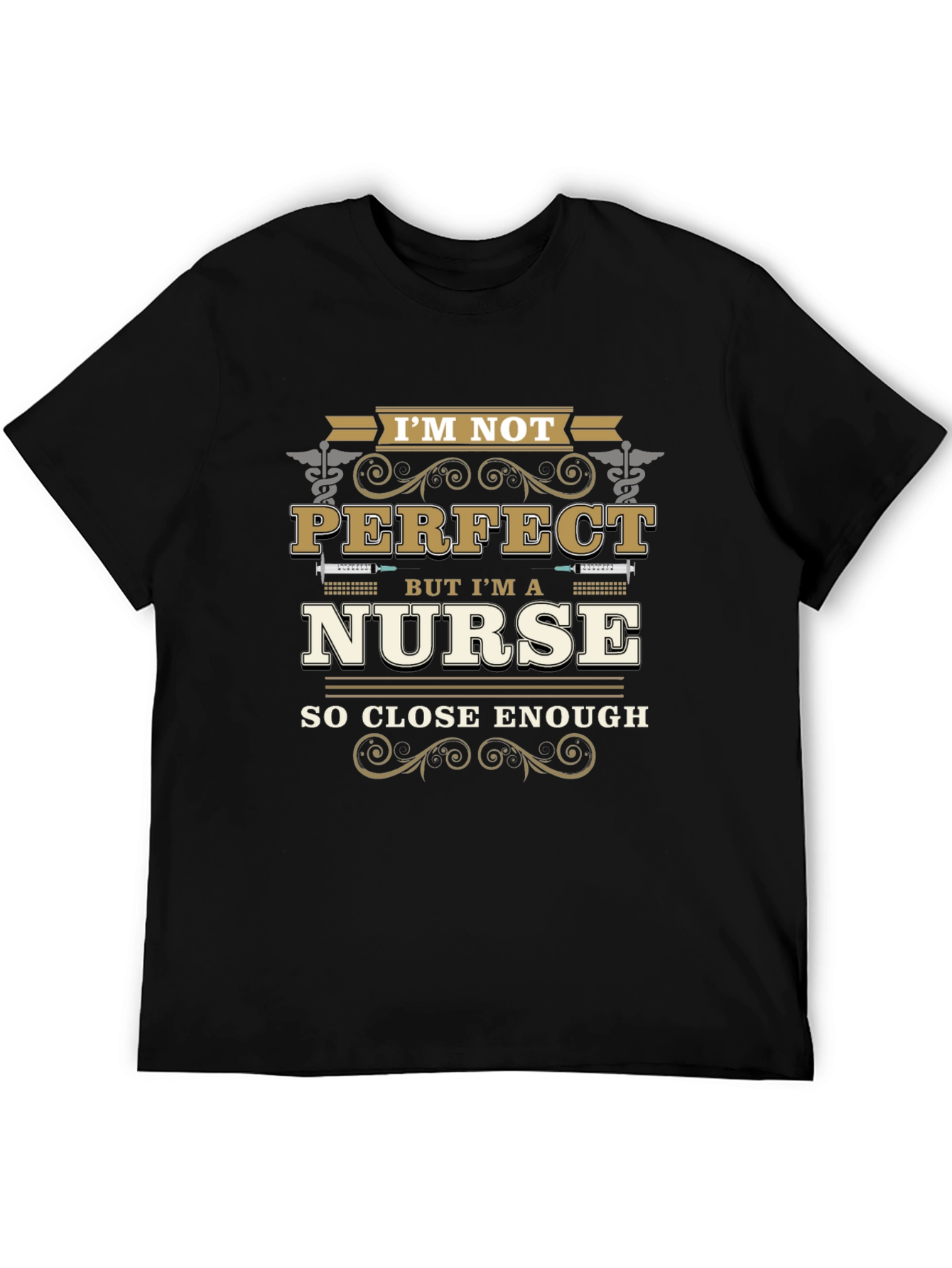 Im Not Perfect But Im A Nurse T-Shirt