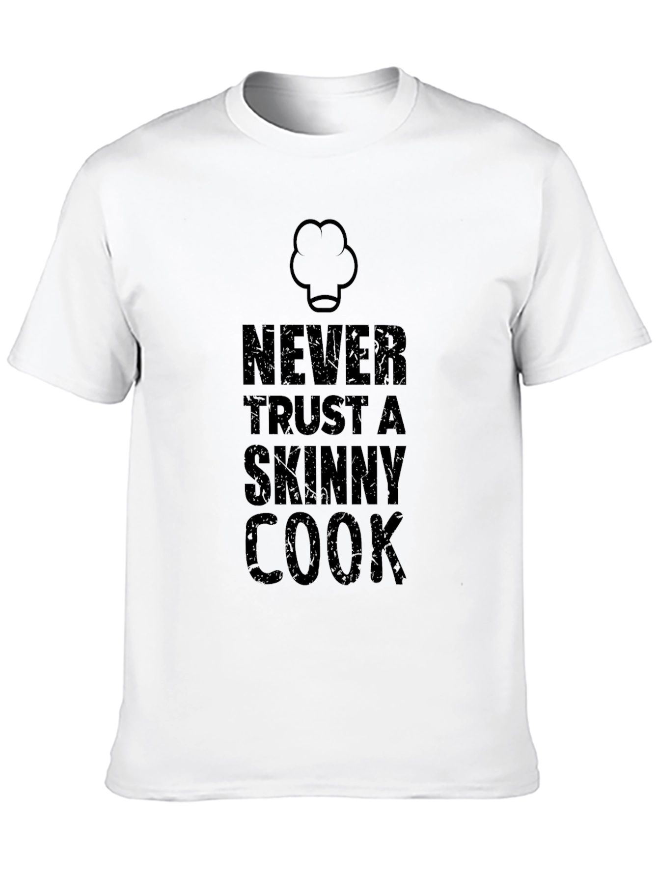 Never Trust a Skinny Cook Black T-Shirt
