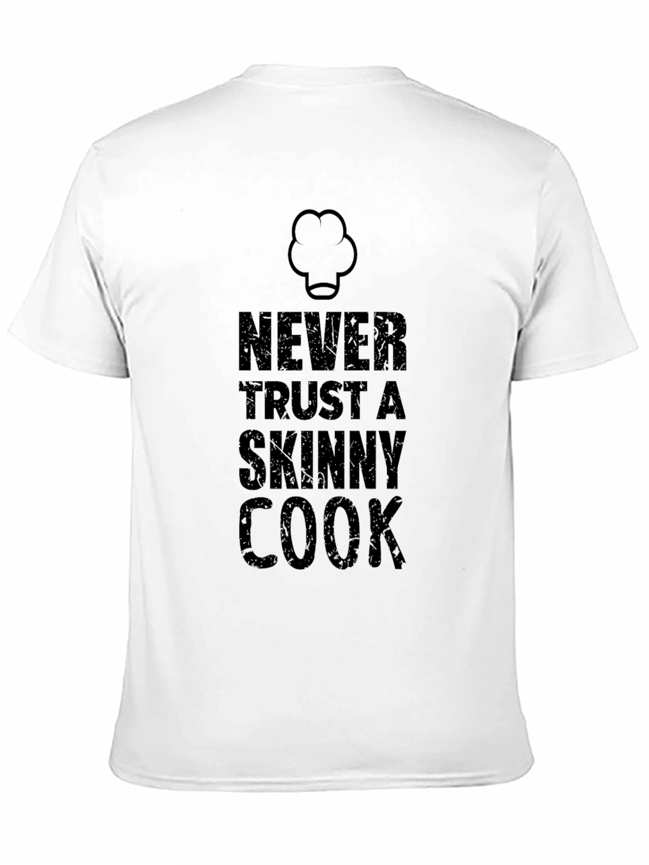Never Trust a Skinny Cook Black T-Shirt