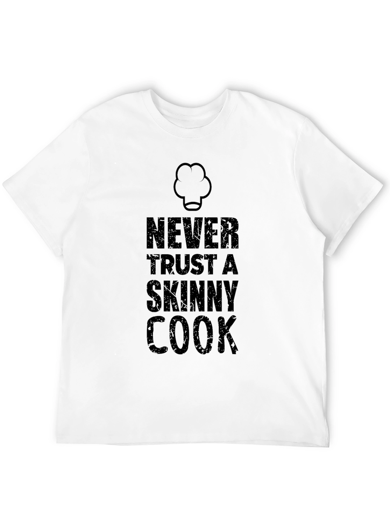Never Trust a Skinny Cook Black T-Shirt