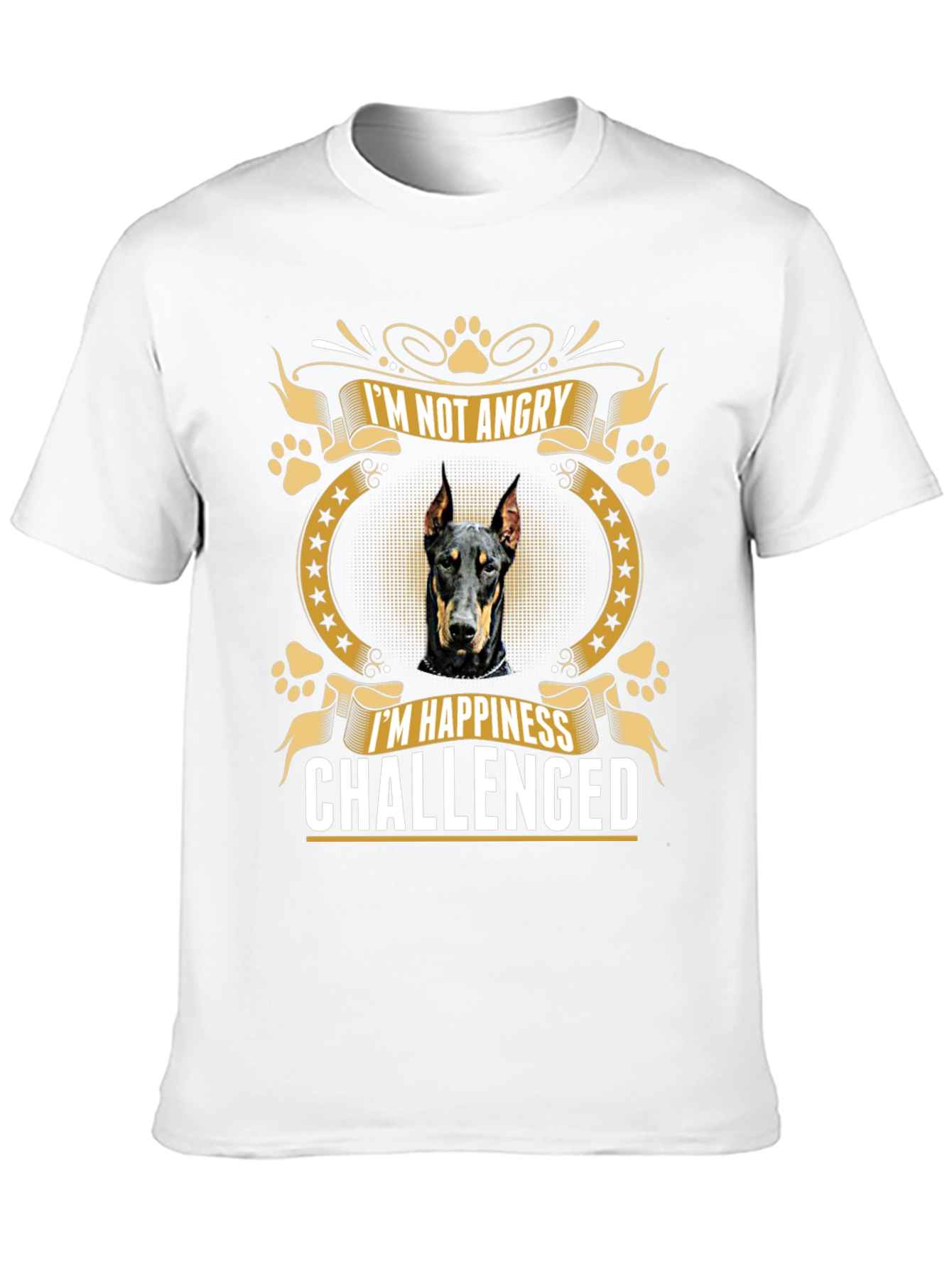 Doberman T-Shirt: Im Not Angry Happiness Challenged