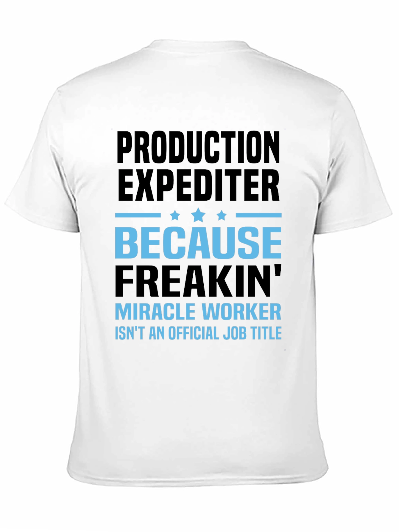Production Expediter Miracle Worker Funny Job Title T-Shirt
