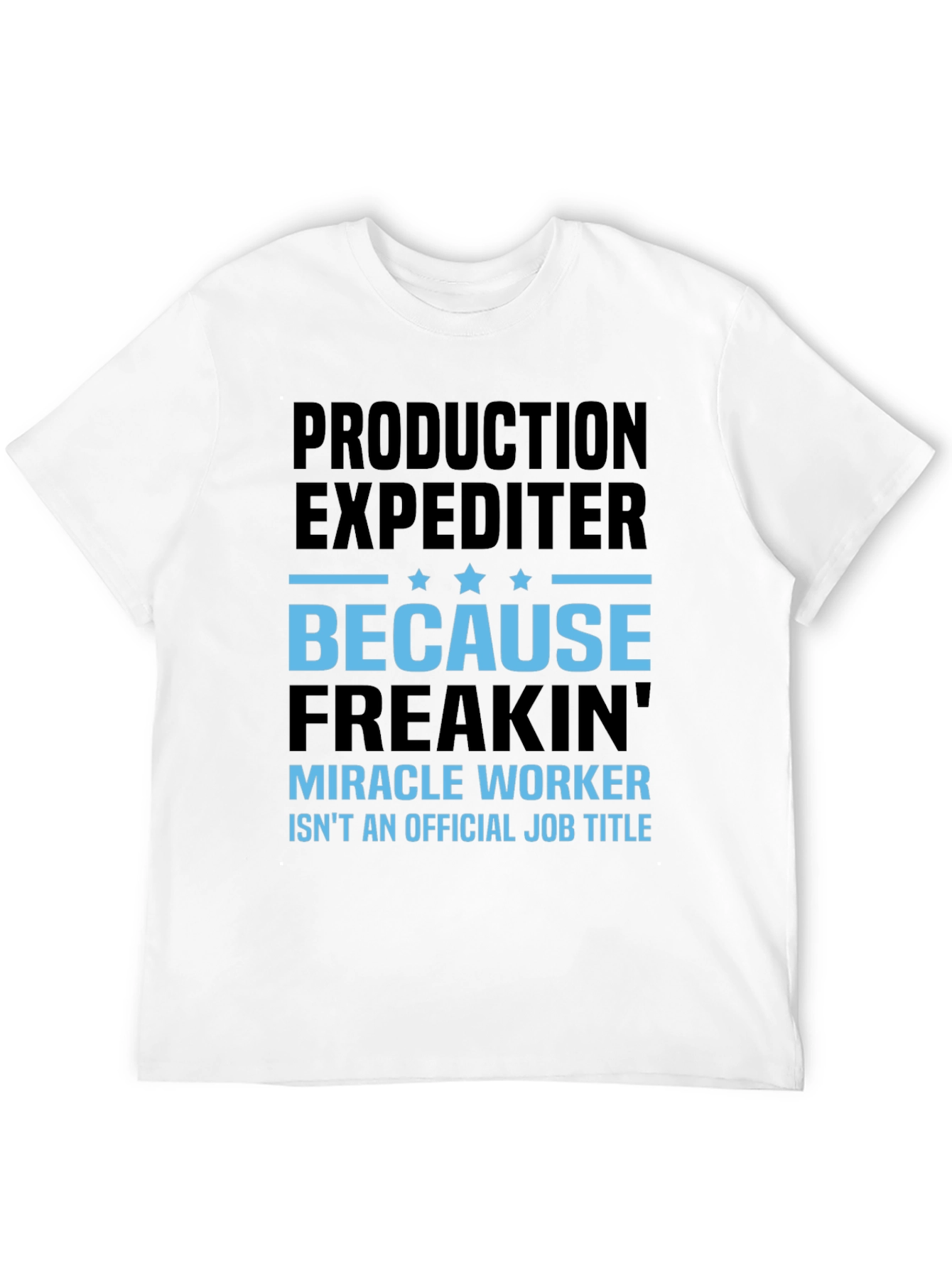 Production Expediter Miracle Worker Funny Job Title T-Shirt