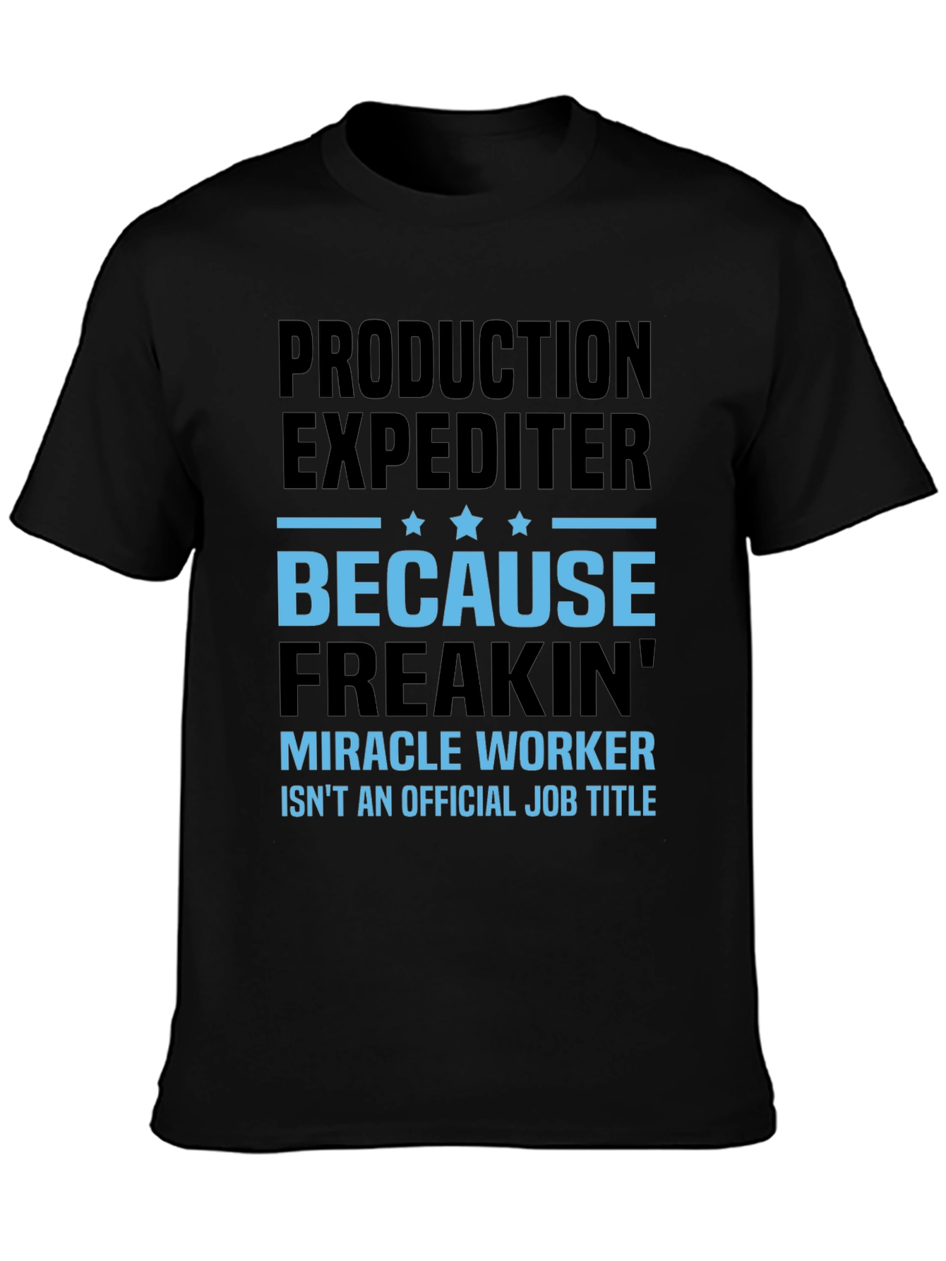 Production Expediter Miracle Worker Funny Job Title T-Shirt