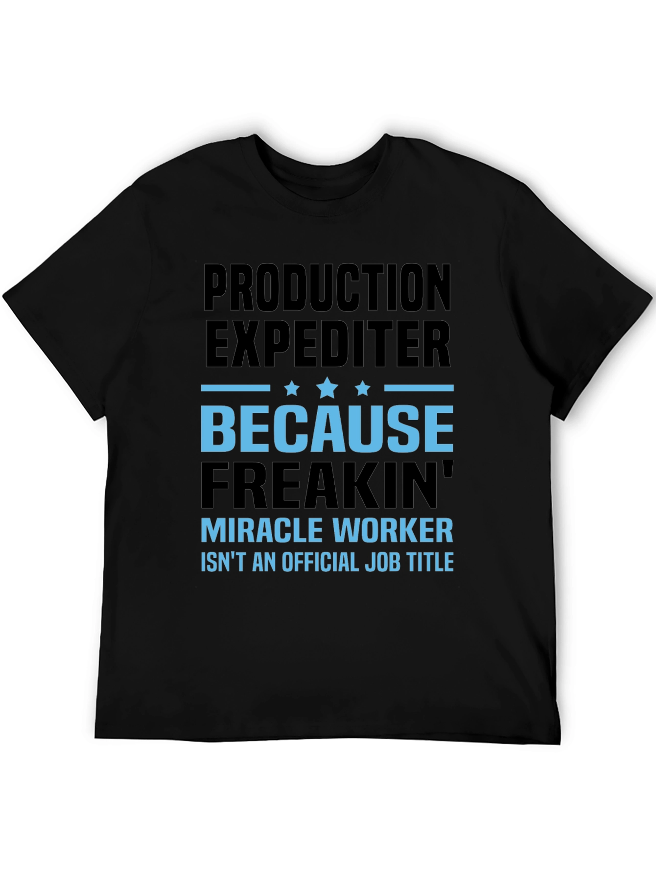 Production Expediter Miracle Worker Funny Job Title T-Shirt