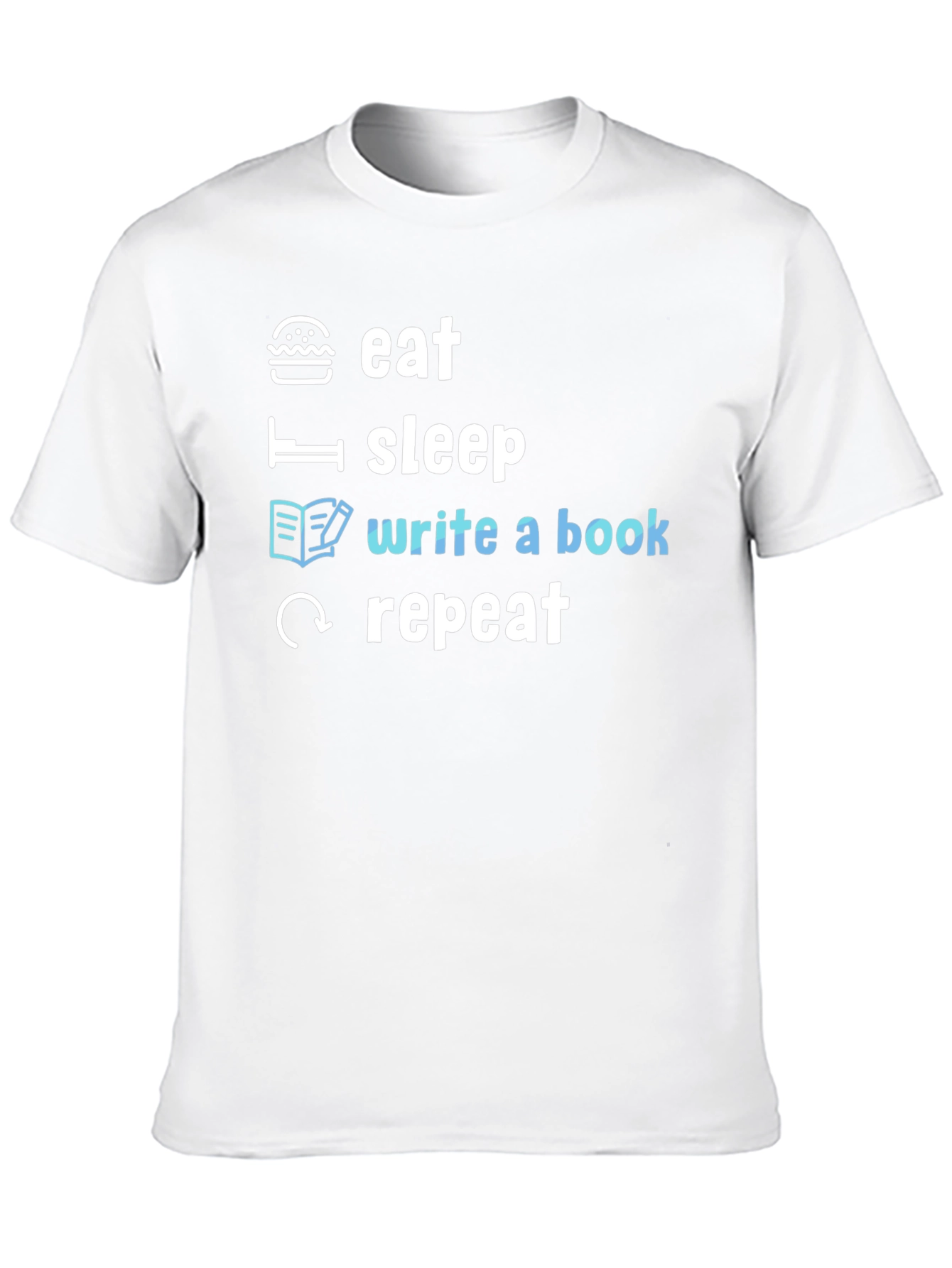 Eat Sleep Write a Book Repeat T-Shirt