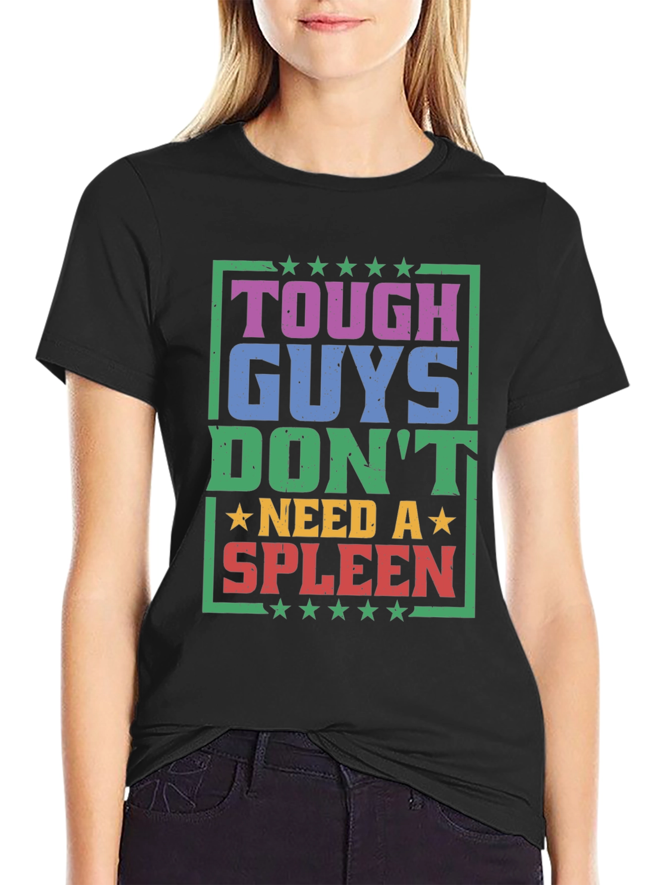 Tough Guys Dont Need a Spleen Graphic T-Shirt