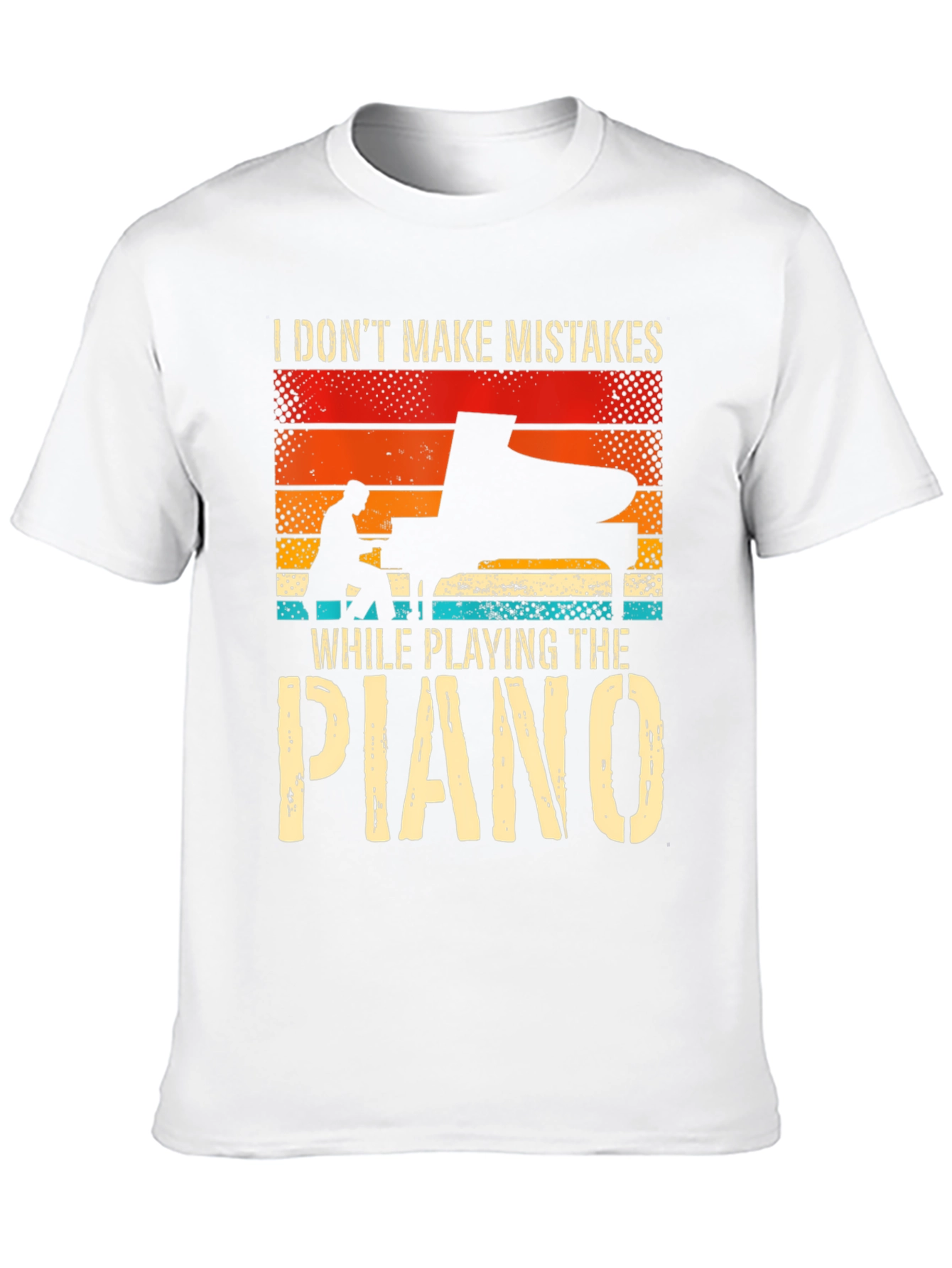 Piano Player T-Shirt: I Dont Make Mistakes