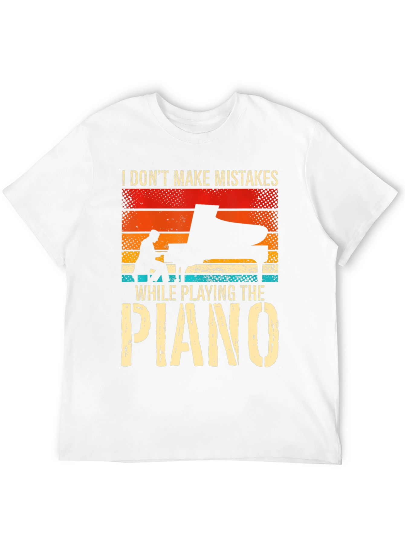 Piano Player T-Shirt: I Dont Make Mistakes
