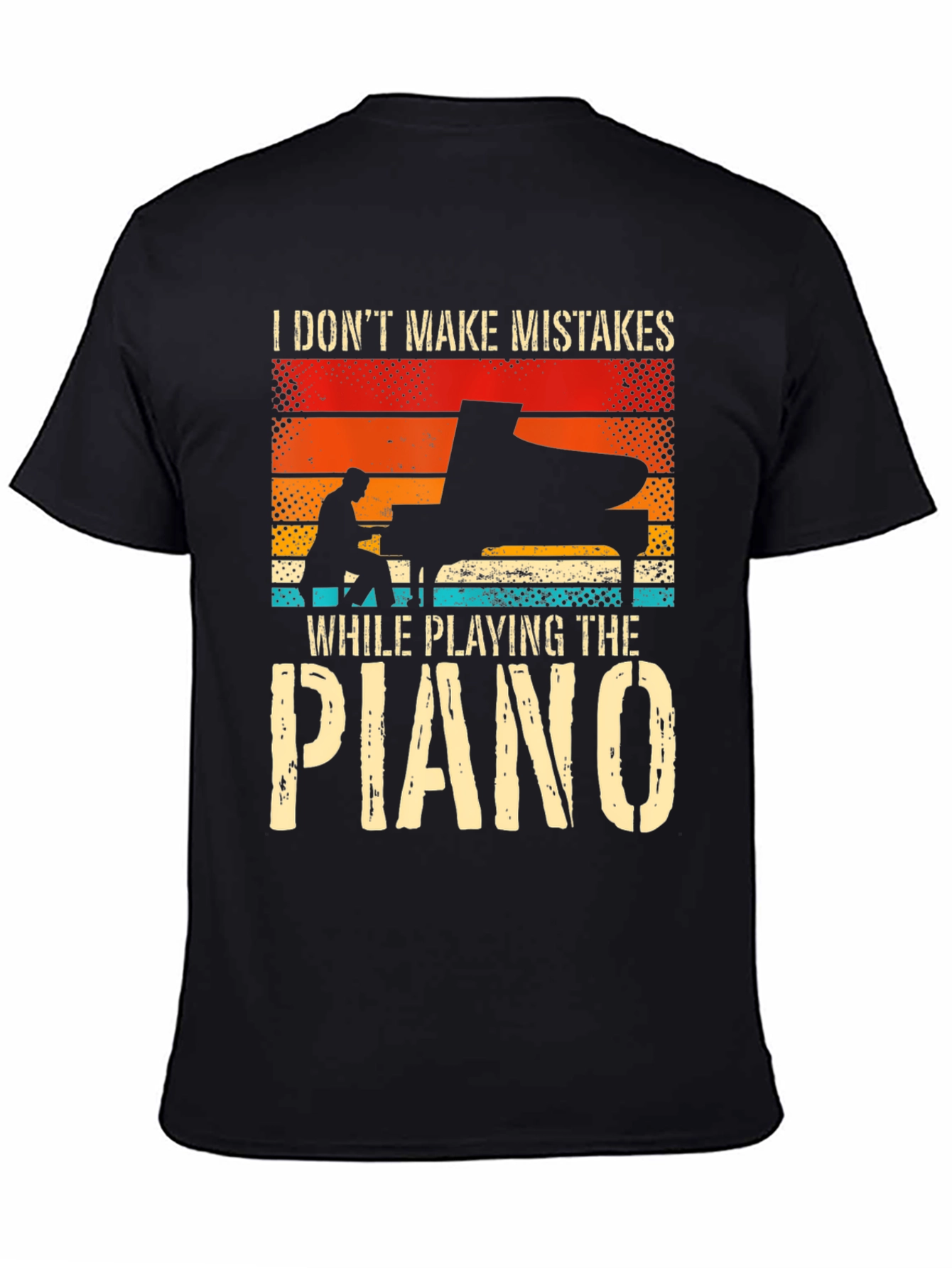 Piano Player T-Shirt: I Dont Make Mistakes