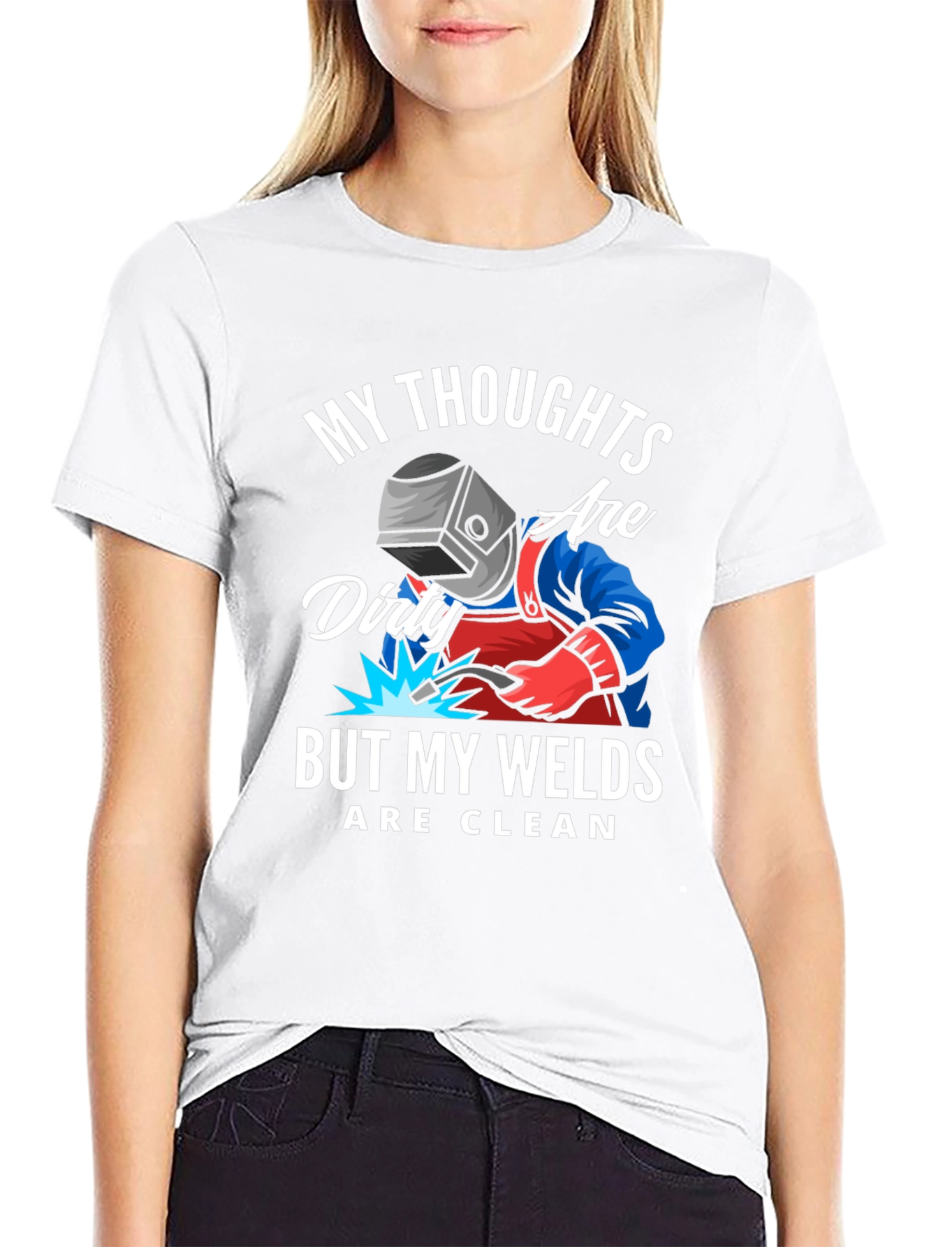 Welder T-Shirt: Dirty Thoughts Clean Welds
