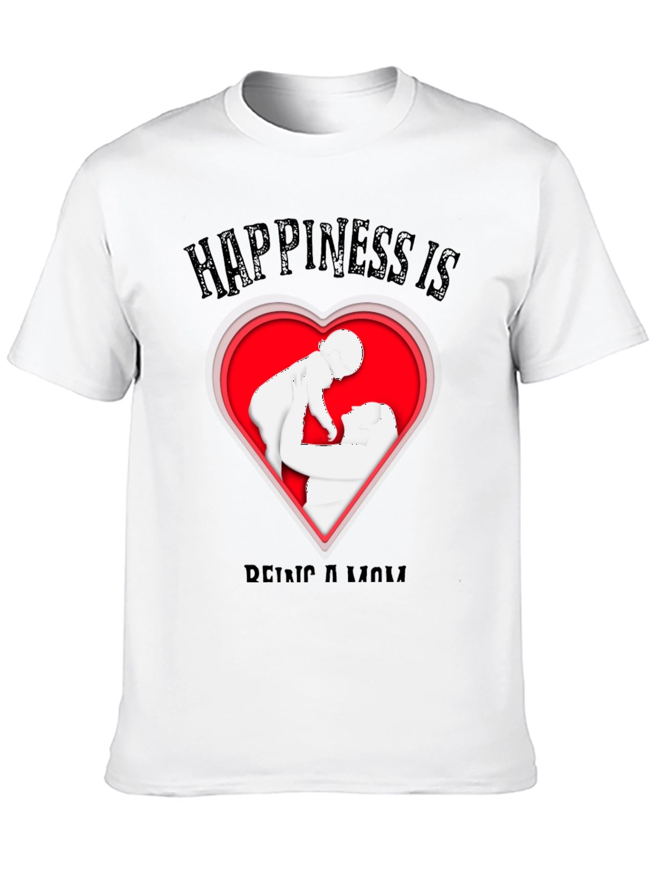Happiness is Being a Mom T-Shirt