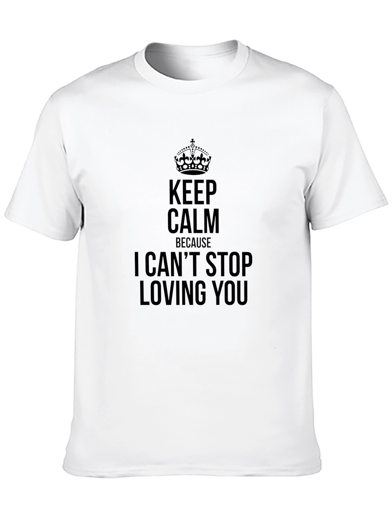 Keep Calm I Cant Stop Loving You Black Tee