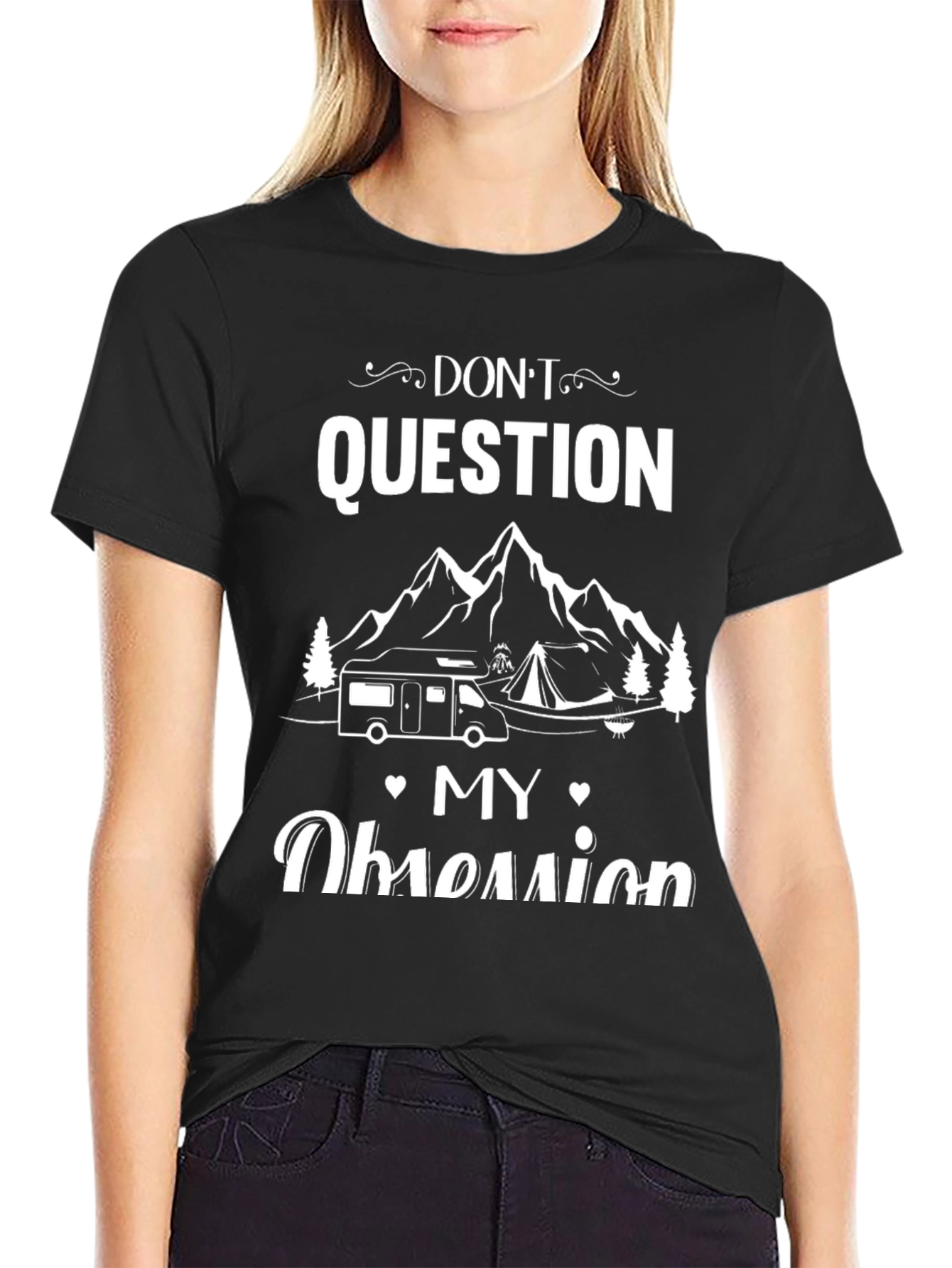 Dont Question My Obsession Camping T-Shirt