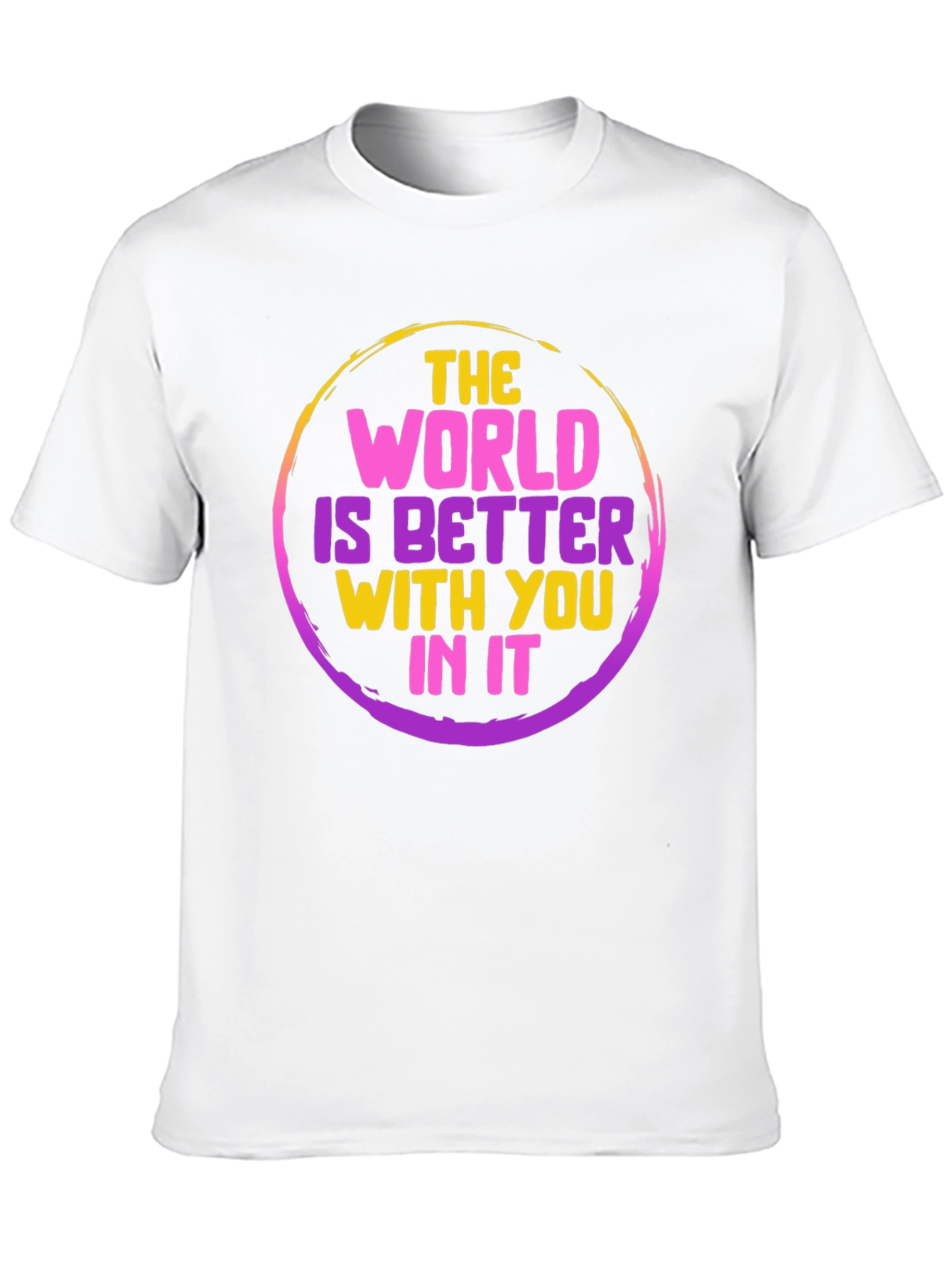 Inspirational World is Better Graphic Tee