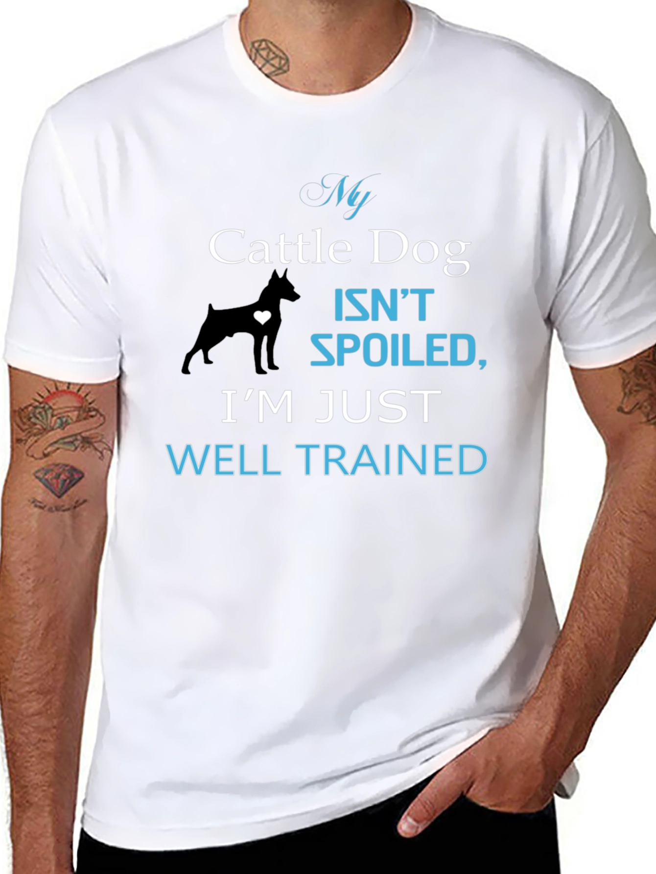 My Cattle Dog Isnt Spoiled T-Shirt