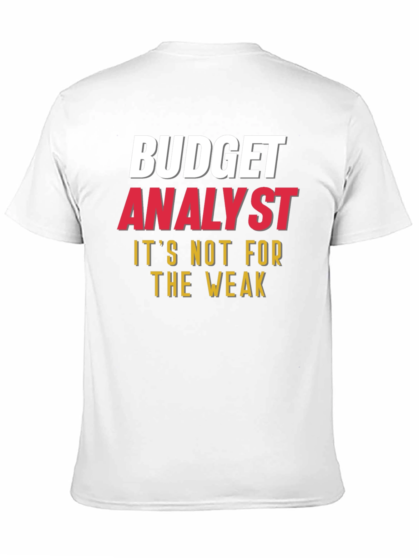 Budget Analyst - Not for the Weak T-Shirt