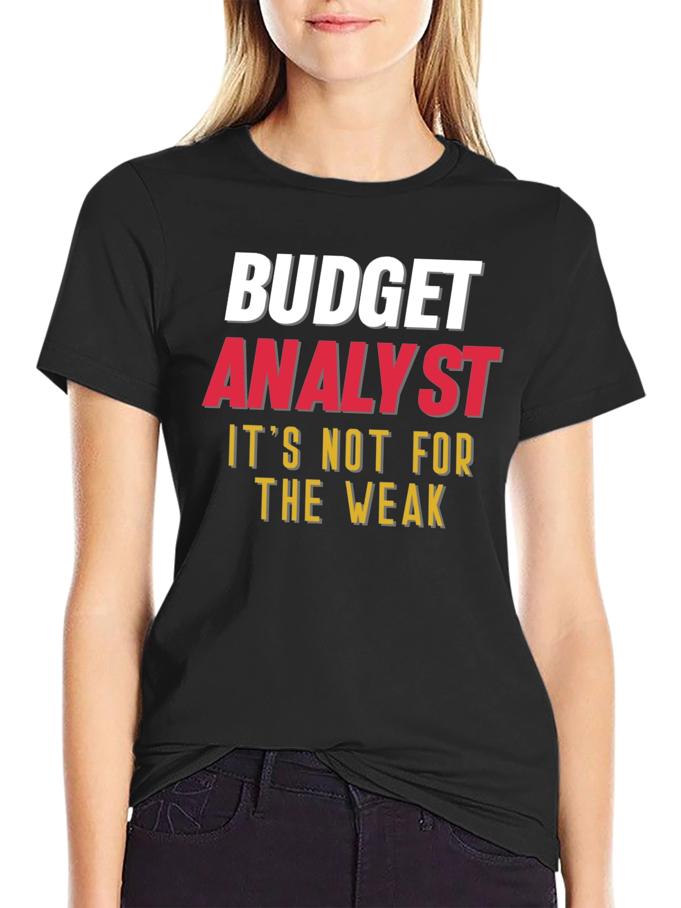Budget Analyst - Not for the Weak T-Shirt