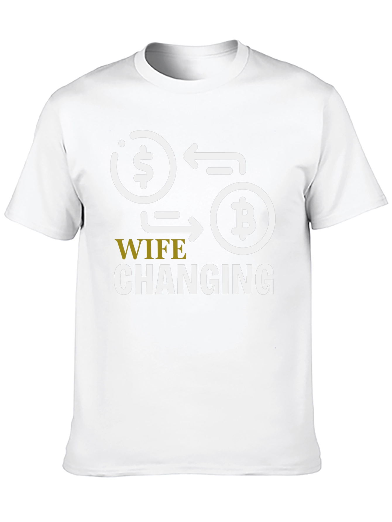 Wife Changing Bitcoin Graphic Tee - Crypto Humor