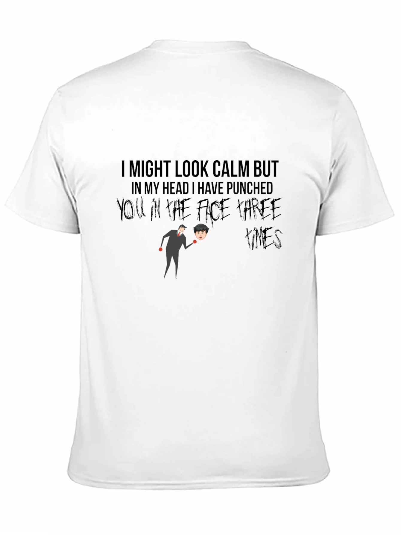 Humorous Graphic T-Shirt: Calm But Punchy