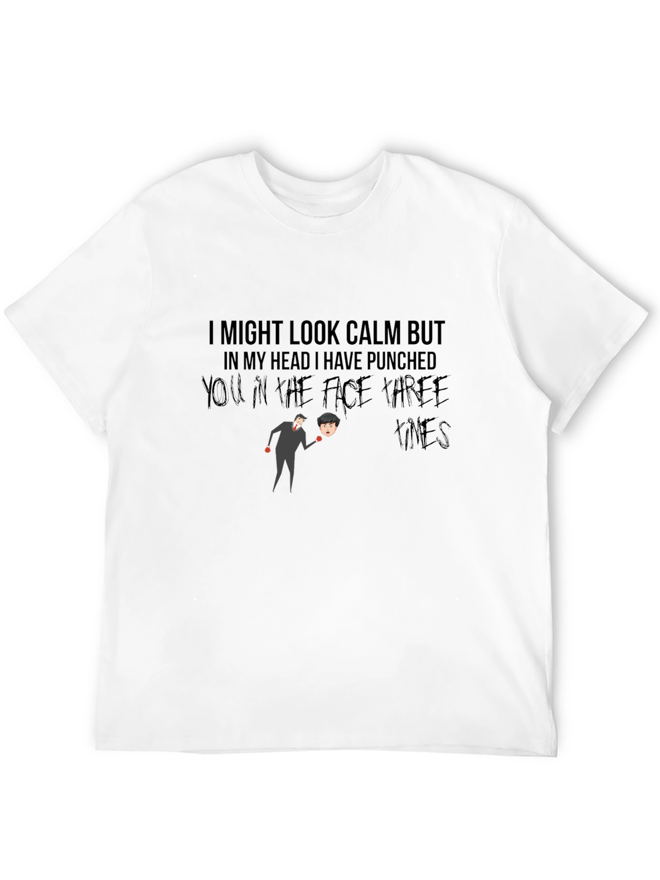 Humorous Graphic T-Shirt: Calm But Punchy