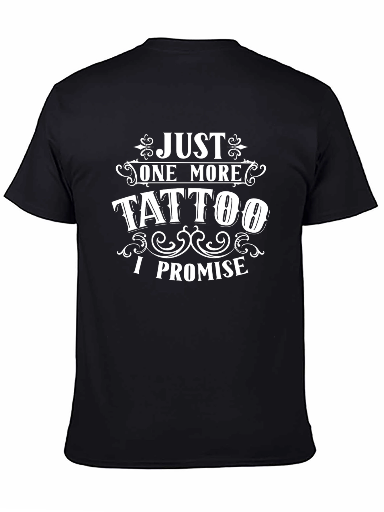Just One More Tattoo Black Graphic T-Shirt