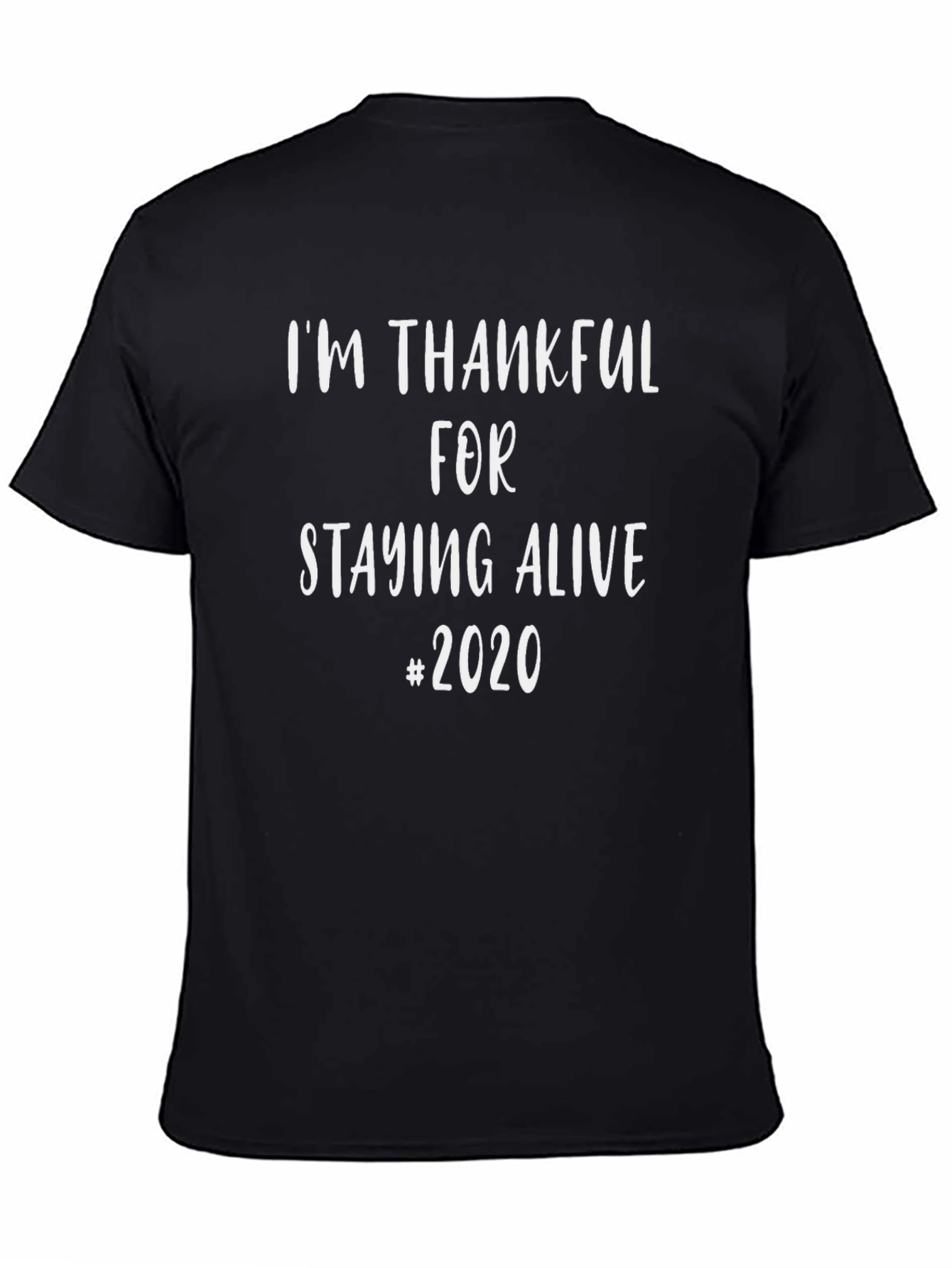 Thankful to Stay Alive in 2020 Black T-Shirt